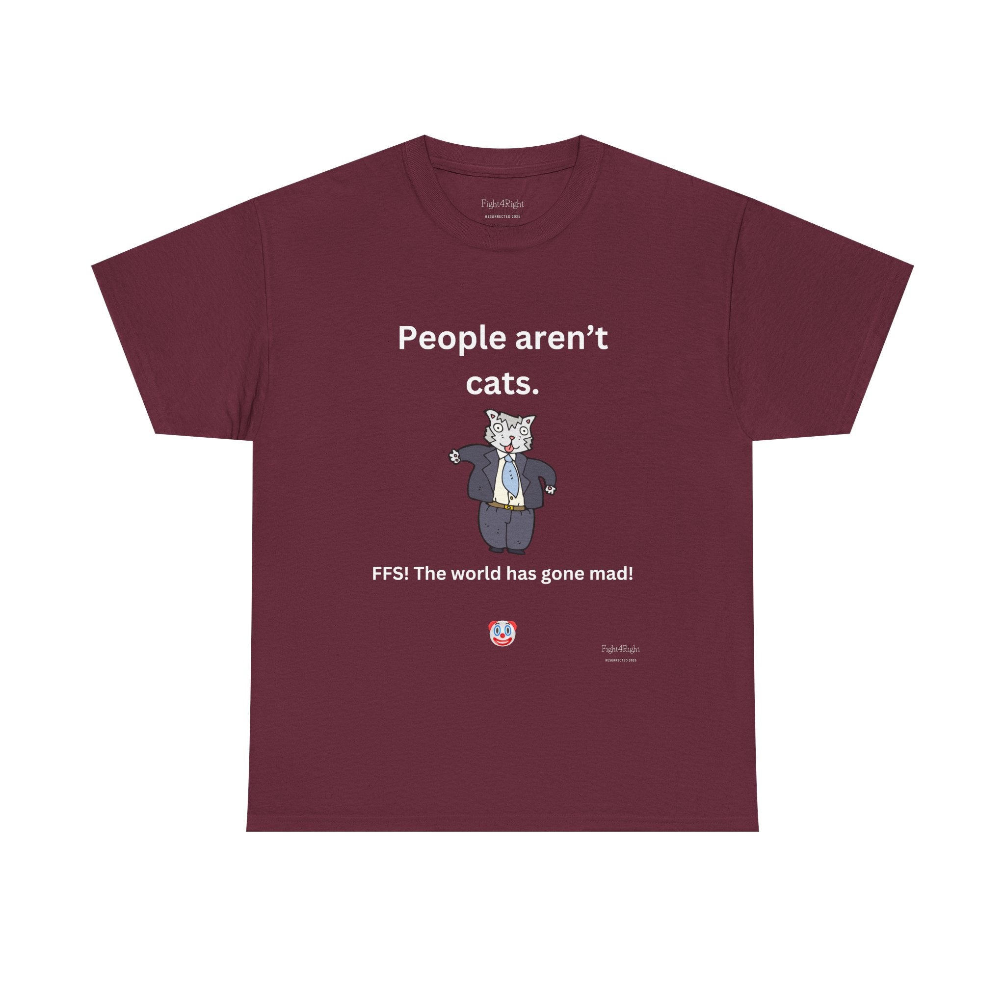 PEOPLE AREN’T CATS… FFS – Funny Anti-Woke Sanity Check T-Shirt