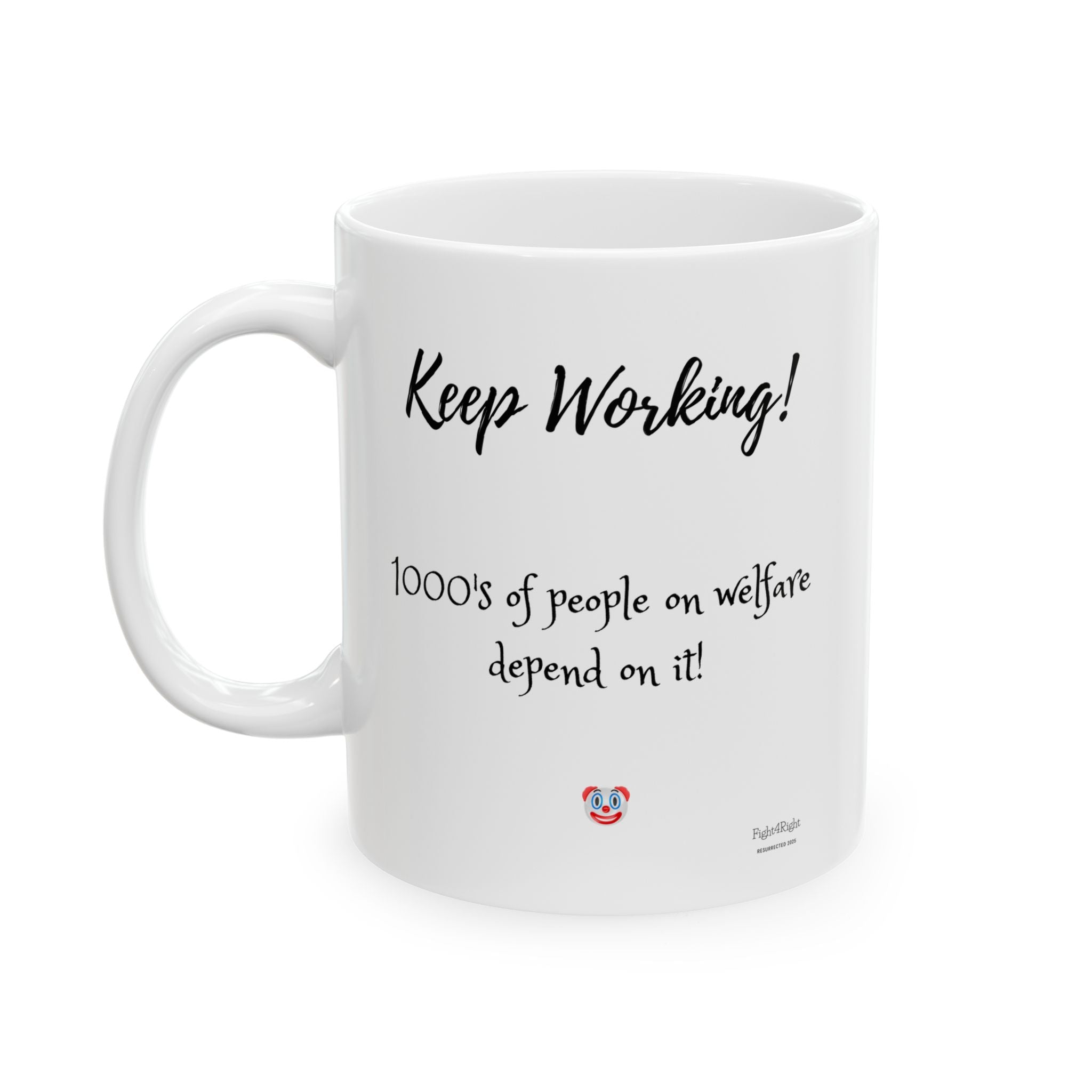 Double-Sided Circus Mug – “My Government Cares About Me” / “Keep Working, Welfare Depends On It