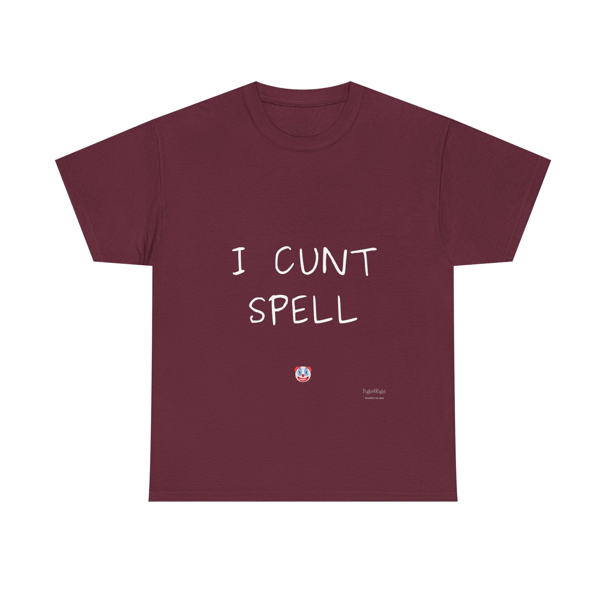 I Cunt Spell – Funny Self-Deprecating Aussie Humour T-Shirt