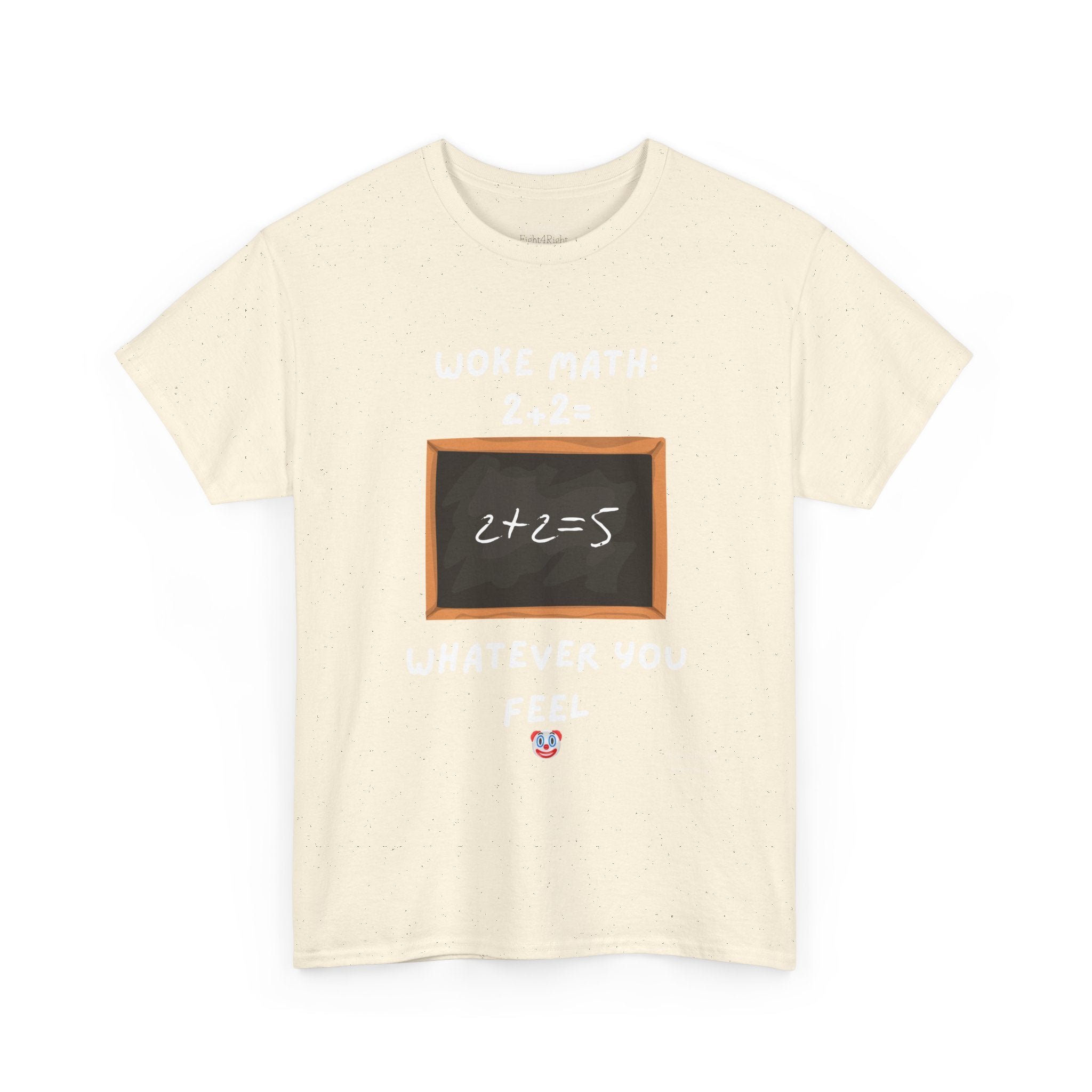 Woke Math: 2 + 2 = Whatever You Feel – Satirical Statement T-Shirt