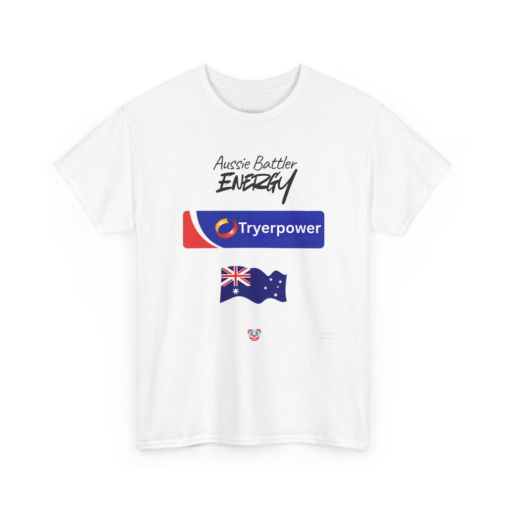 Tryerpower T-Shirt | Aussie Battler Energy Parody