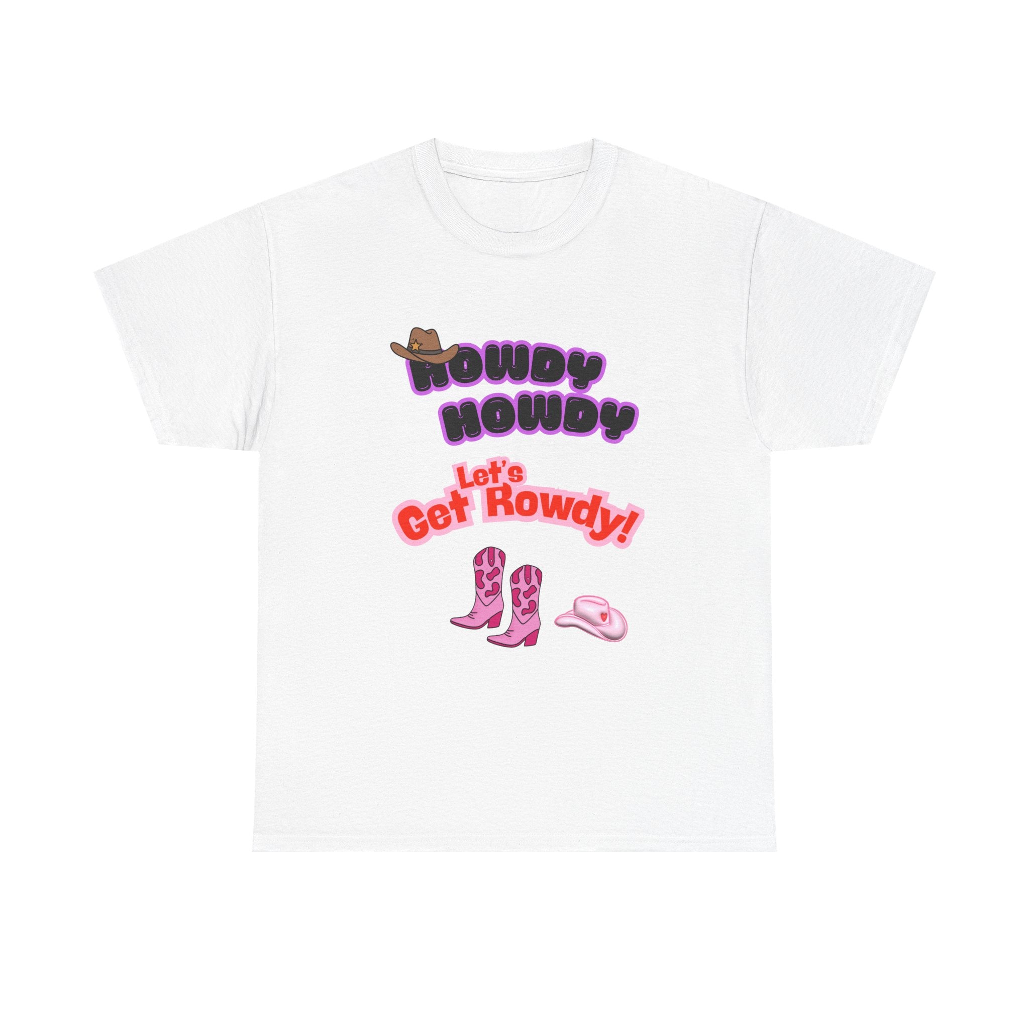Howdy Howdy, Let’s Get Rowdy T-Shirt | Aussie Cheeky Humour Tee