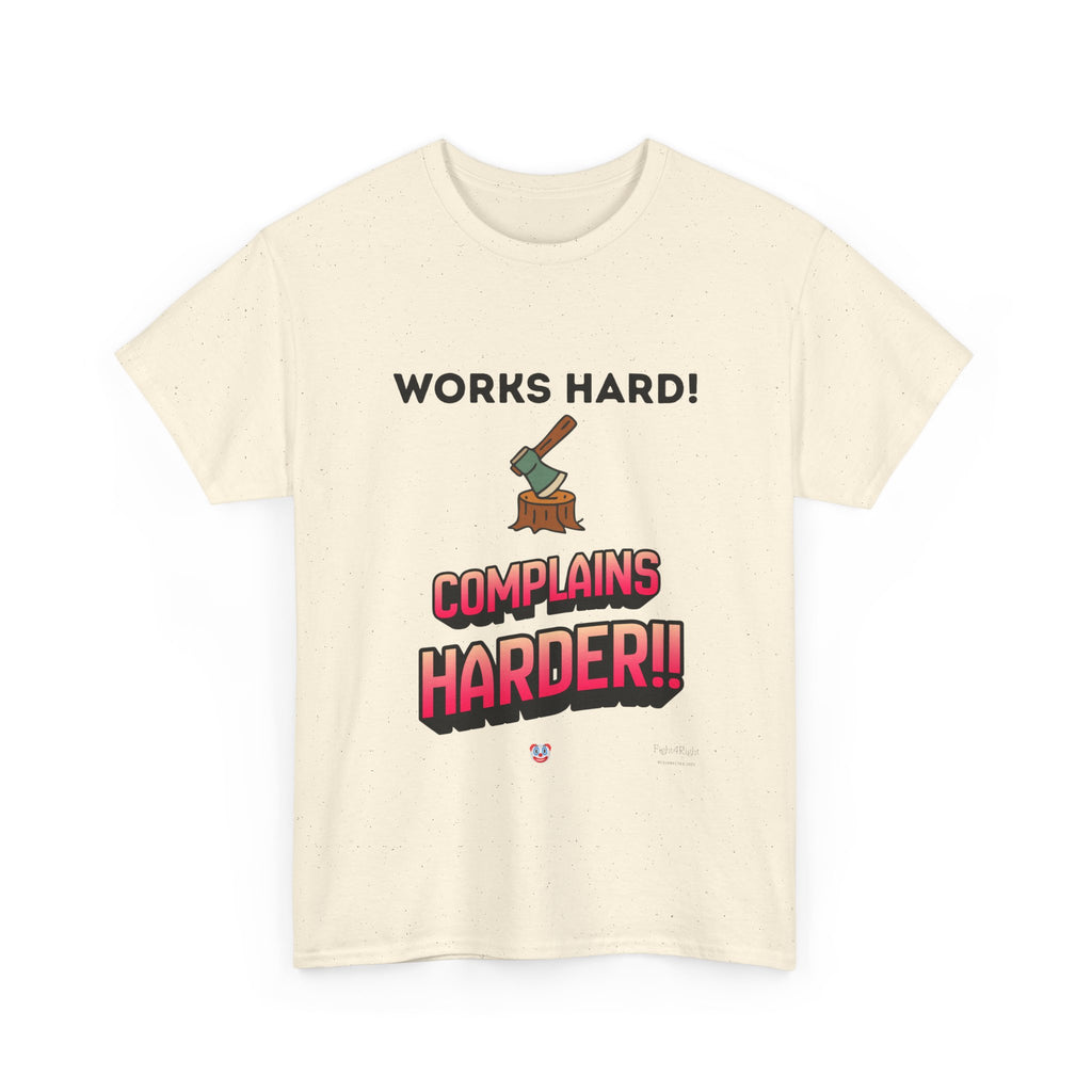 Works Hard Complains Harder T-Shirt | Aussie Work Ethic Tee