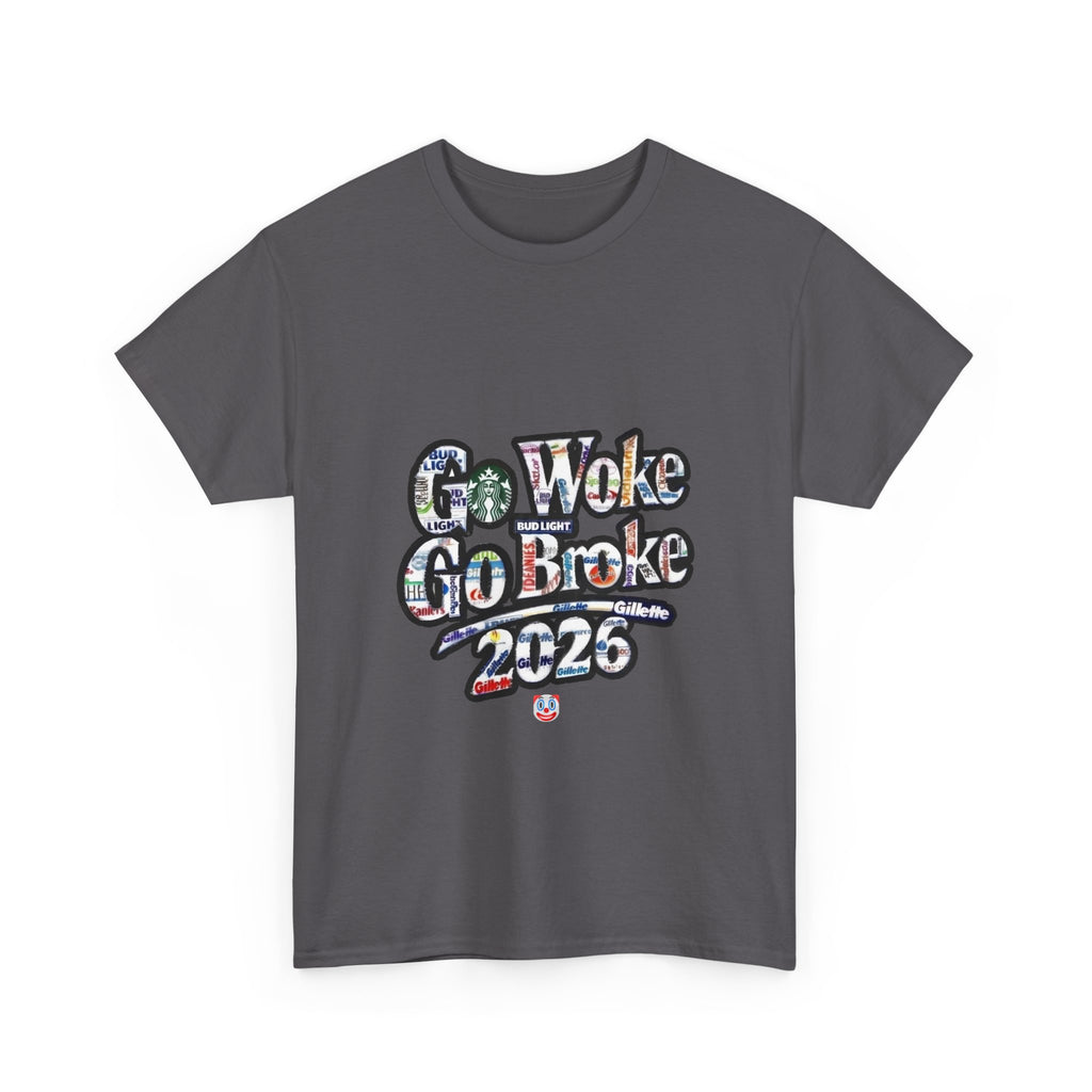 Go Woke Go Broke 2026 T-Shirt – Corporate Satire & Dark Humour Tee