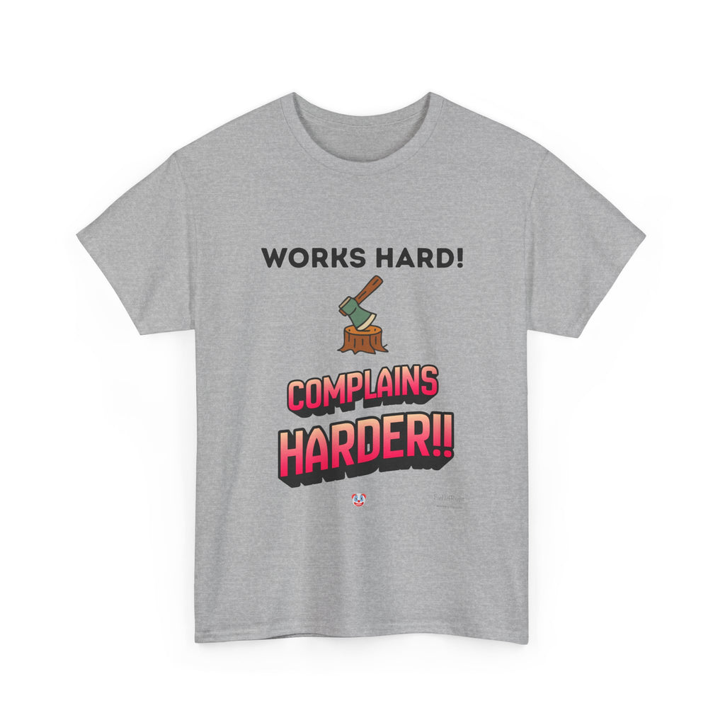 Works Hard Complains Harder T-Shirt | Aussie Work Ethic Tee