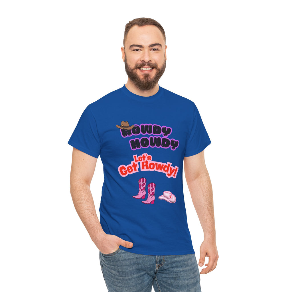 Howdy Howdy, Let’s Get Rowdy T-Shirt | Aussie Cheeky Humour Tee