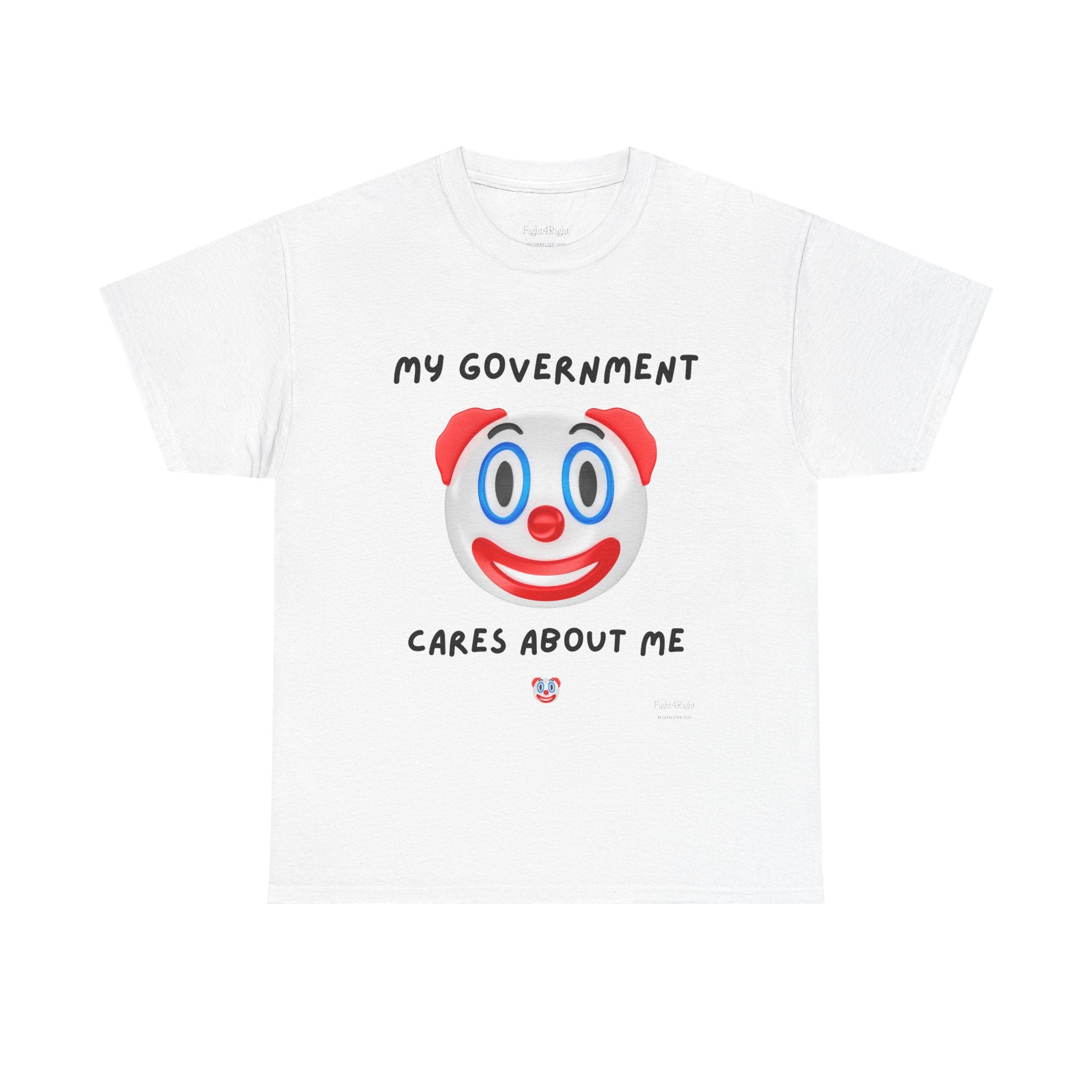 My Government Cares About Me T-Shirt – Sarcastic Anti-Government Satire Tee