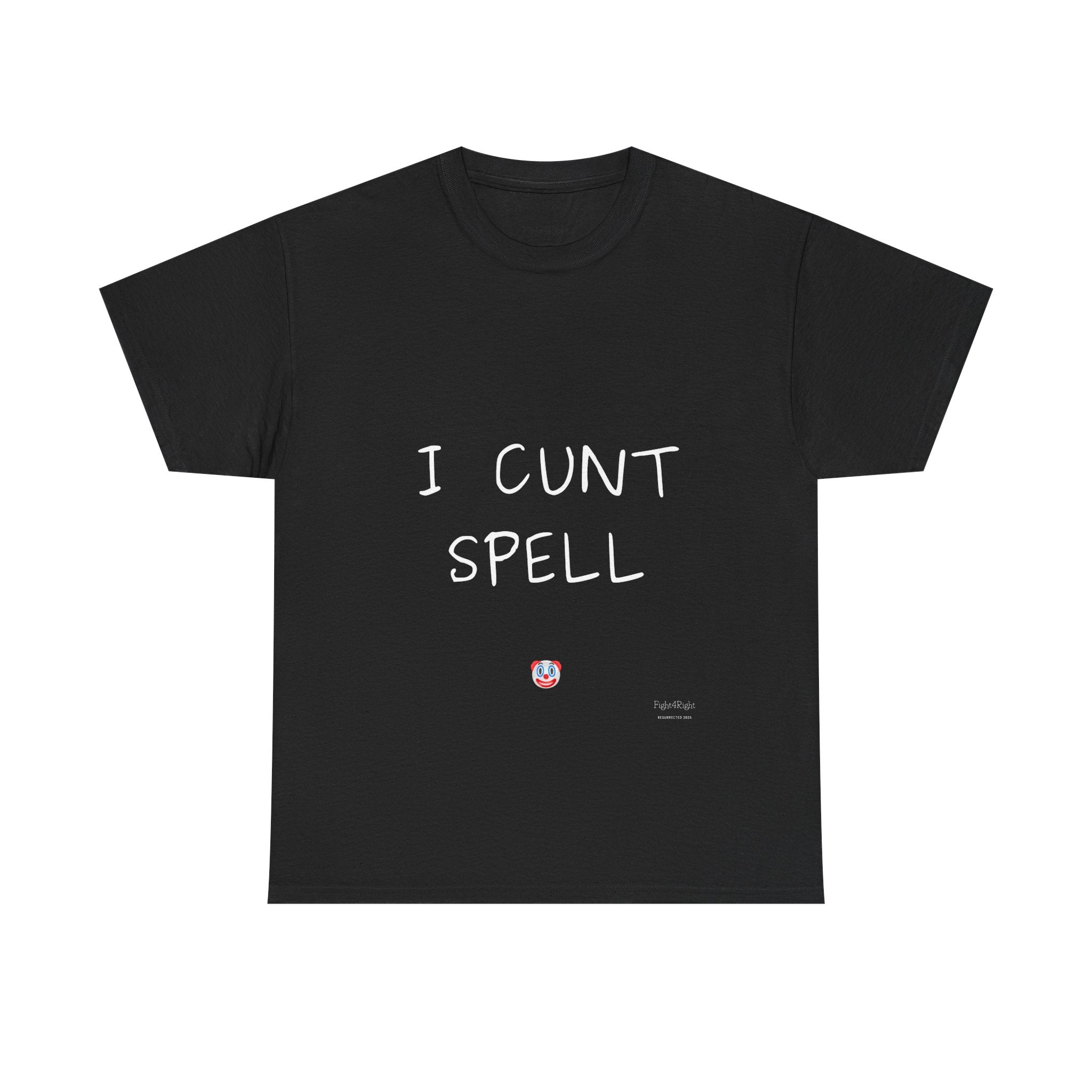 I Cunt Spell – Funny Self-Deprecating Aussie Humour T-Shirt