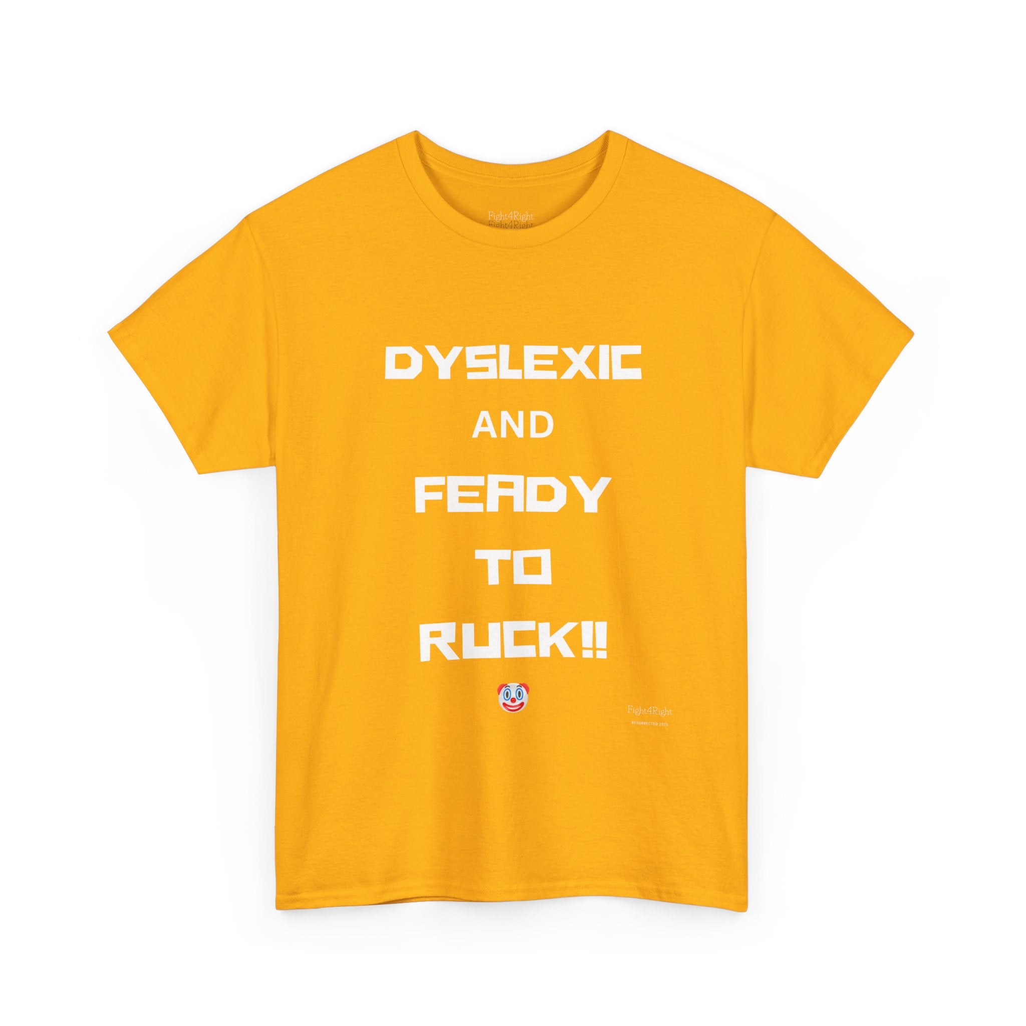 DYSLEXIC AND FEADY TO RUCK – Funny Dark Humour Tee