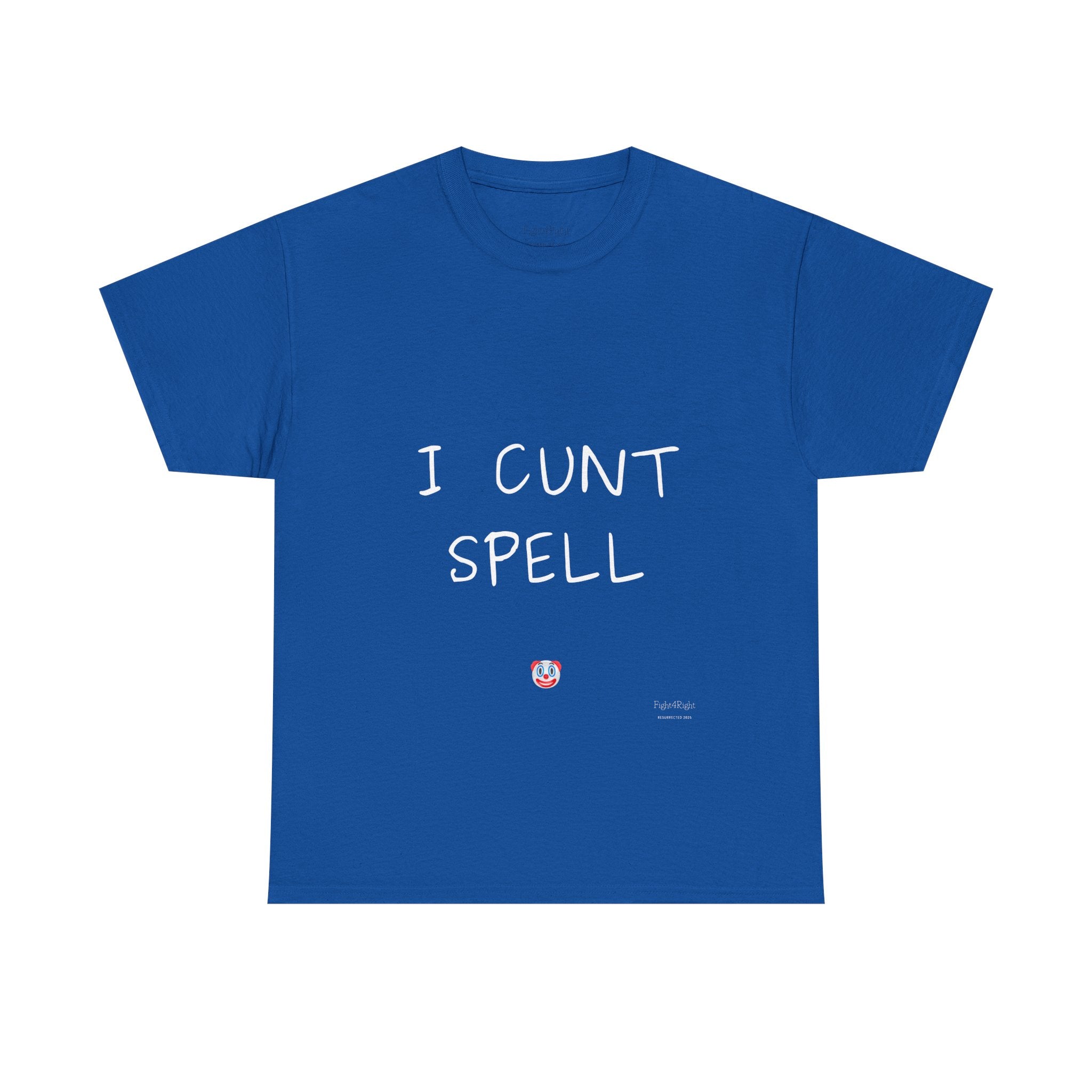 I Cunt Spell – Funny Self-Deprecating Aussie Humour T-Shirt