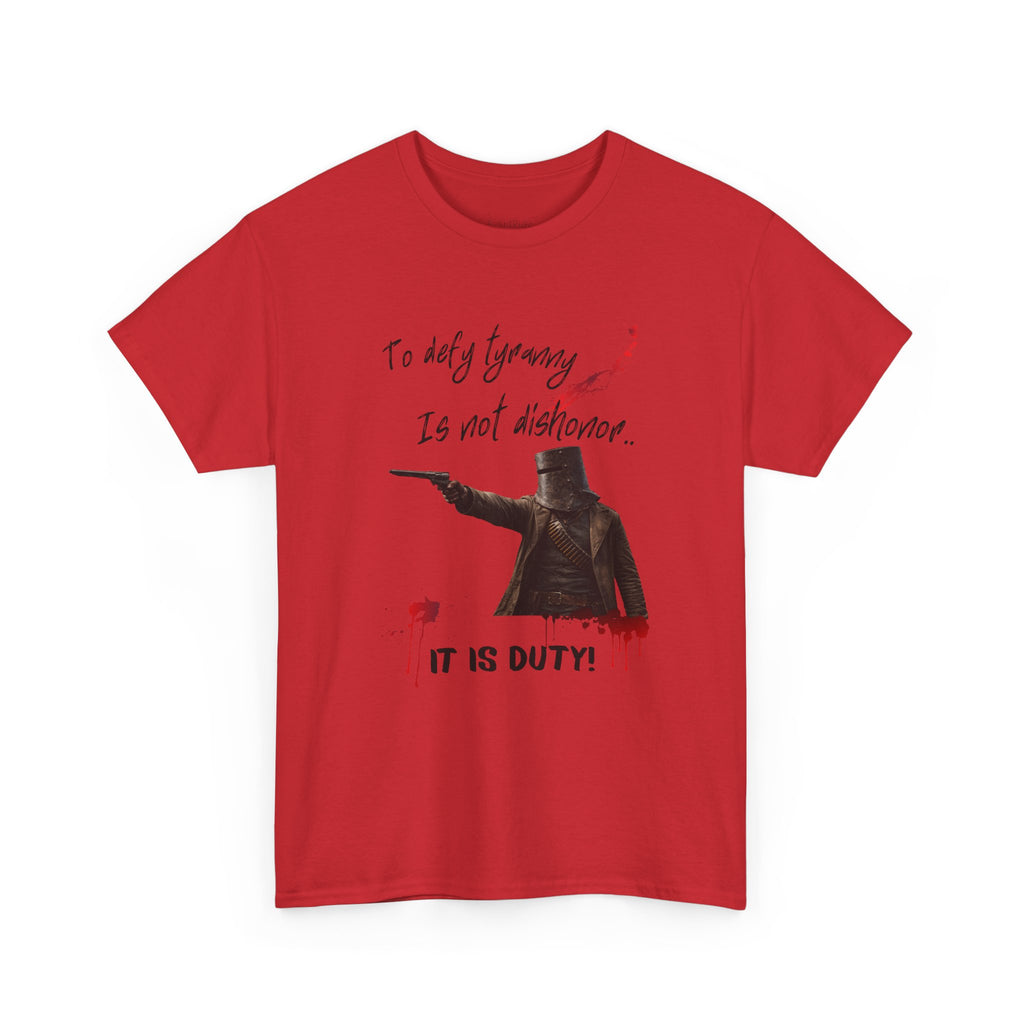 To Defy Tyranny Is Not Dishonour — It Is Duty T-Shirt | Aussie Defiance Ned Kelly