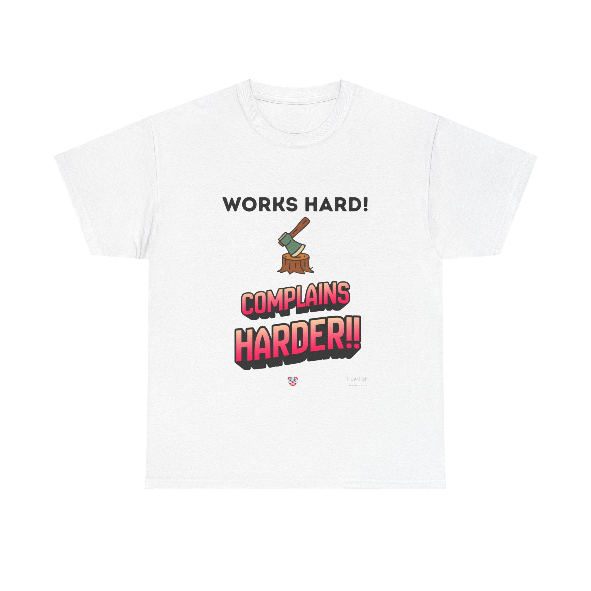 Works Hard Complains Harder T-Shirt | Aussie Work Ethic Tee