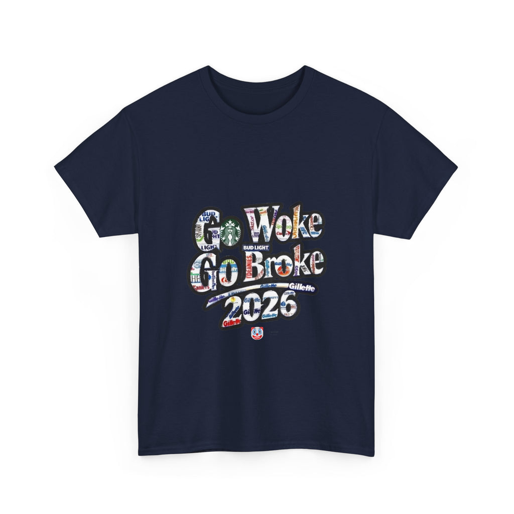 Go Woke Go Broke 2026 T-Shirt – Corporate Satire & Dark Humour Tee