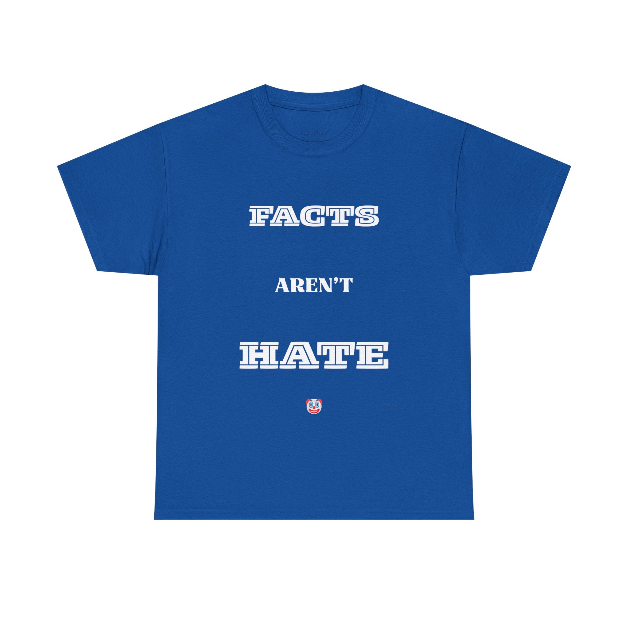 Facts Aren’t Hate T-Shirt – Common Sense Satire & Free Speech Tee