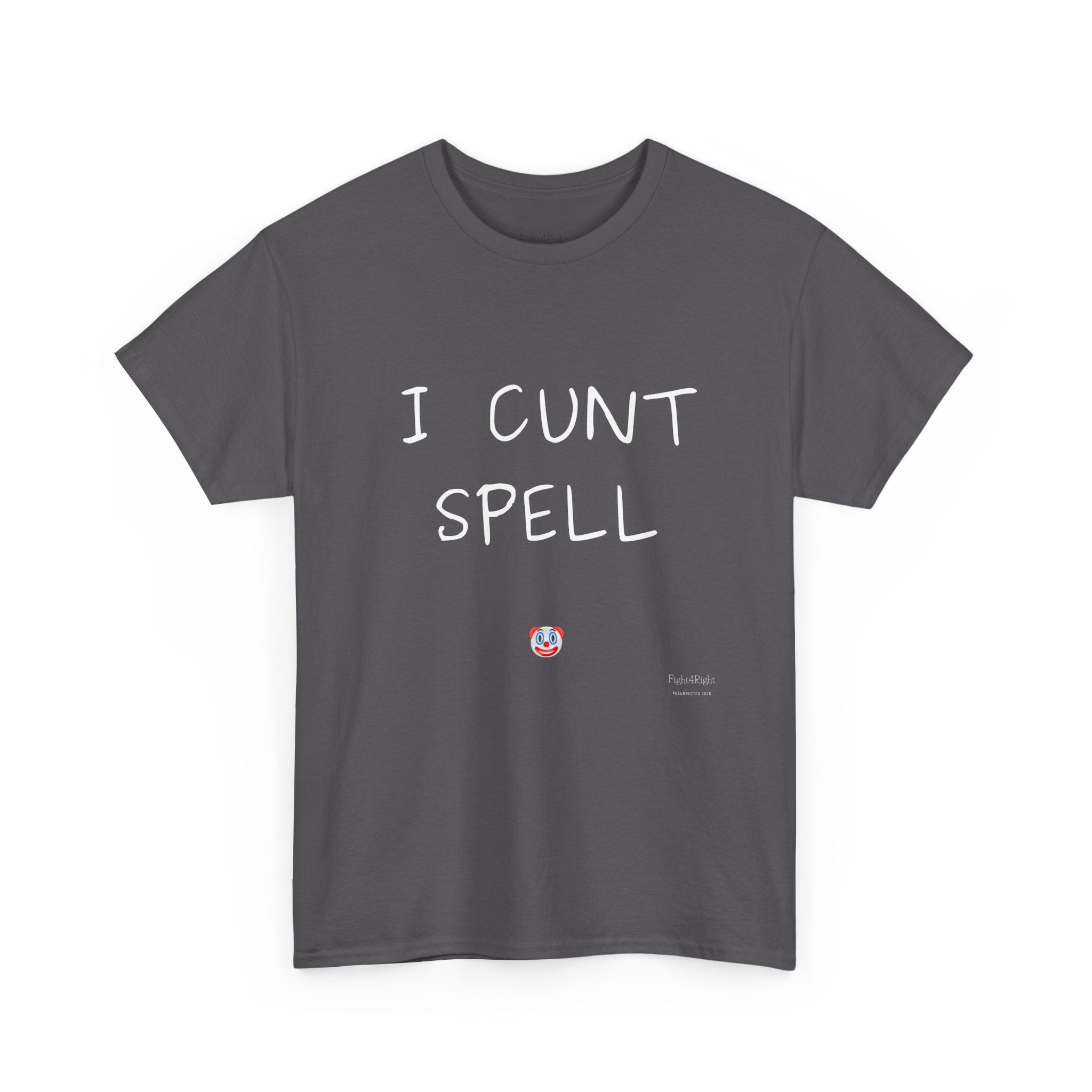 I Cunt Spell – Funny Self-Deprecating Aussie Humour T-Shirt