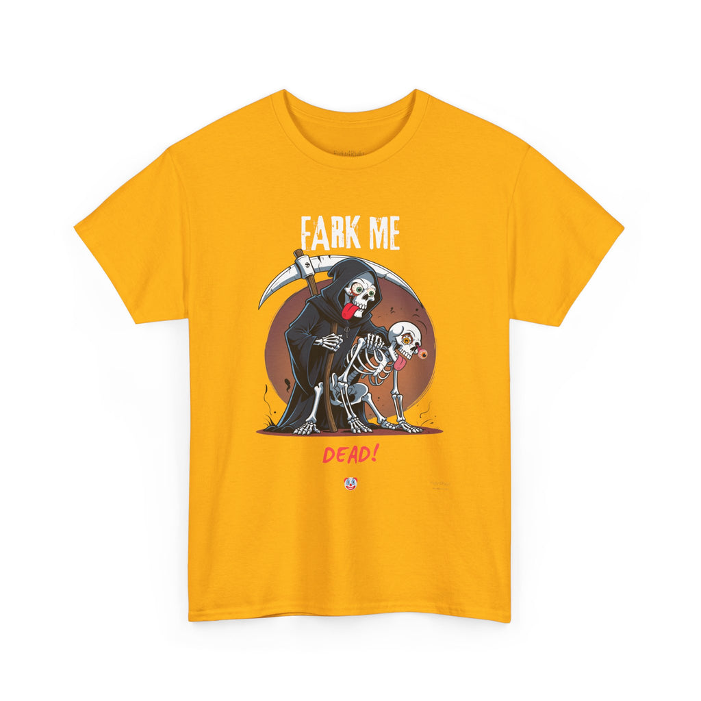 Fark Me Dead T-Shirt | Rude Aussie Saying Parody Tee