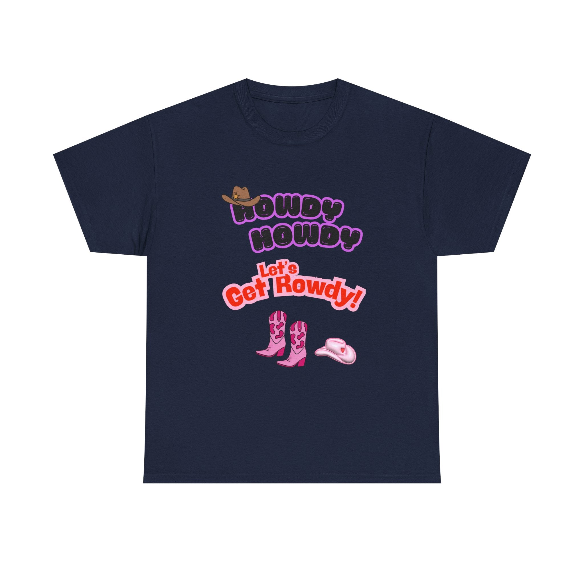 Howdy Howdy, Let’s Get Rowdy T-Shirt | Aussie Cheeky Humour Tee