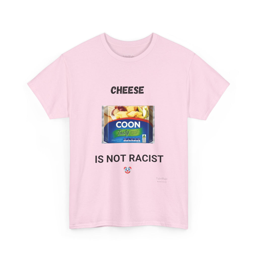 Cheese Is Not Racist T-Shirt – Funny Aussie Satire & Common Sense Tee