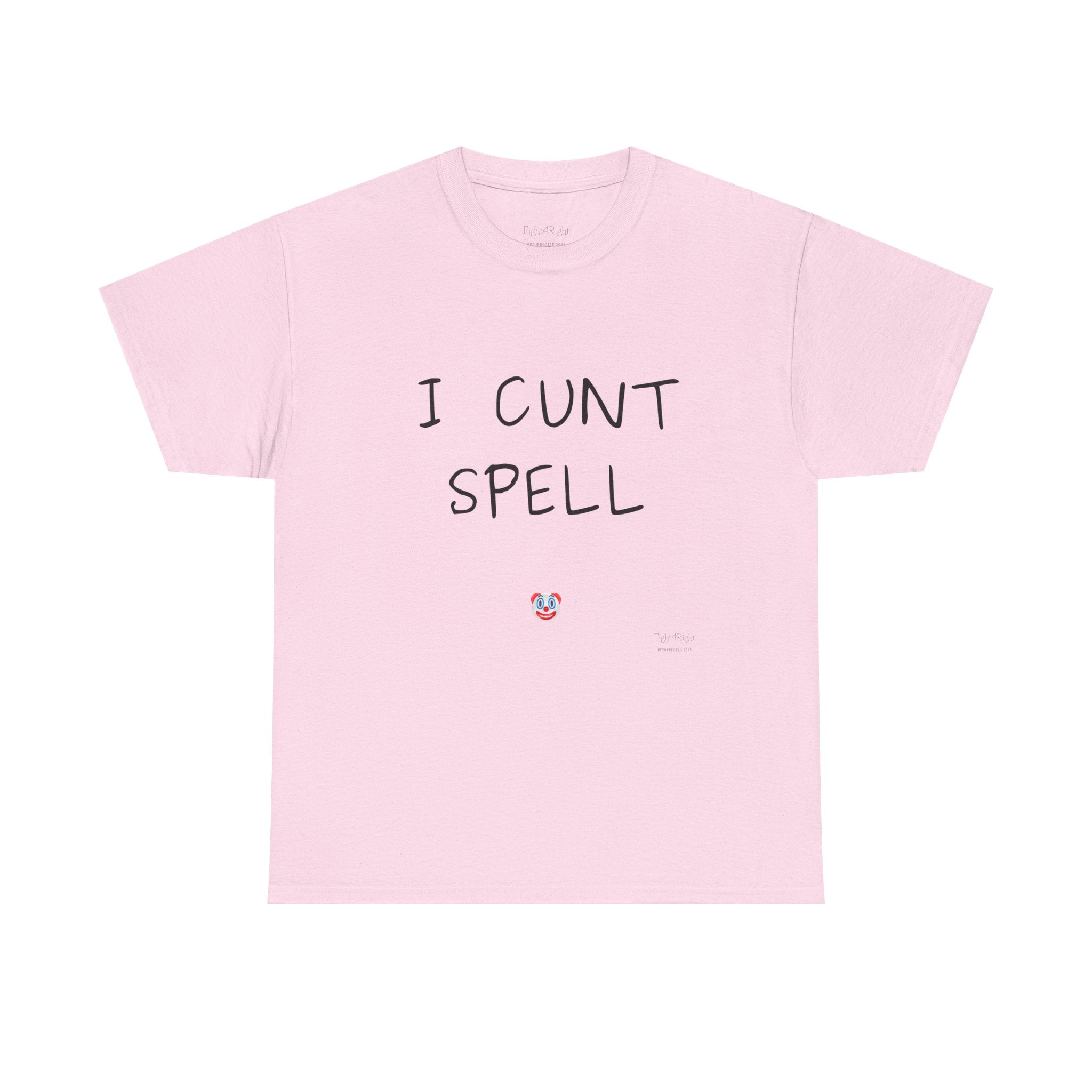 I Cunt Spell – Funny Self-Deprecating Aussie Humour T-Shirt