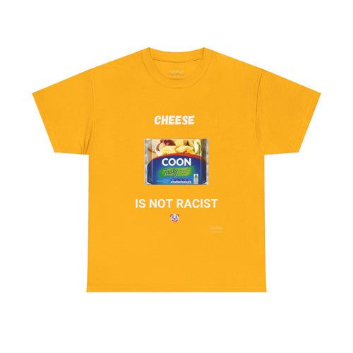 Cheese Is Not Racist T-Shirt – Funny Aussie Satire & Common Sense Tee