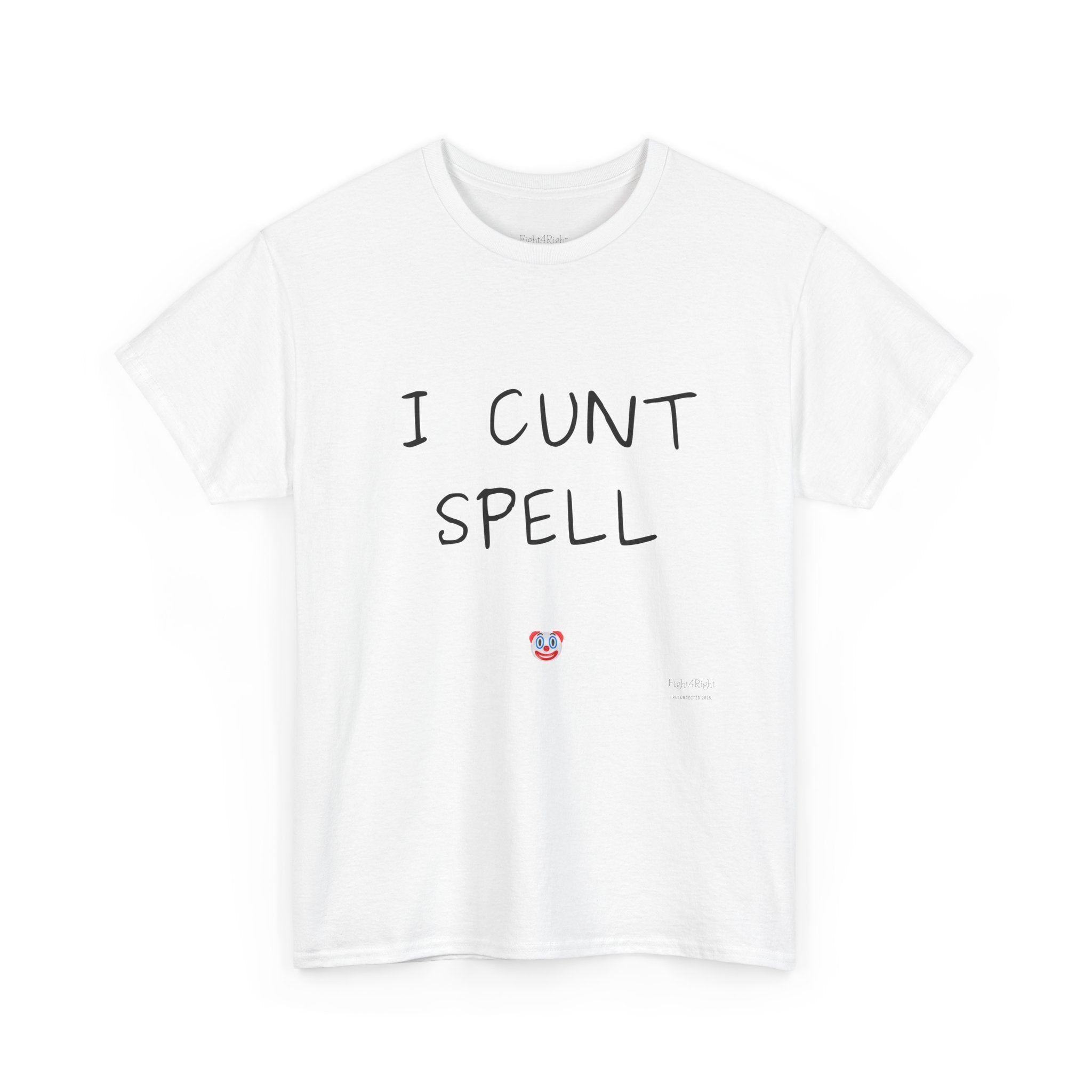 I Cunt Spell – Funny Self-Deprecating Aussie Humour T-Shirt