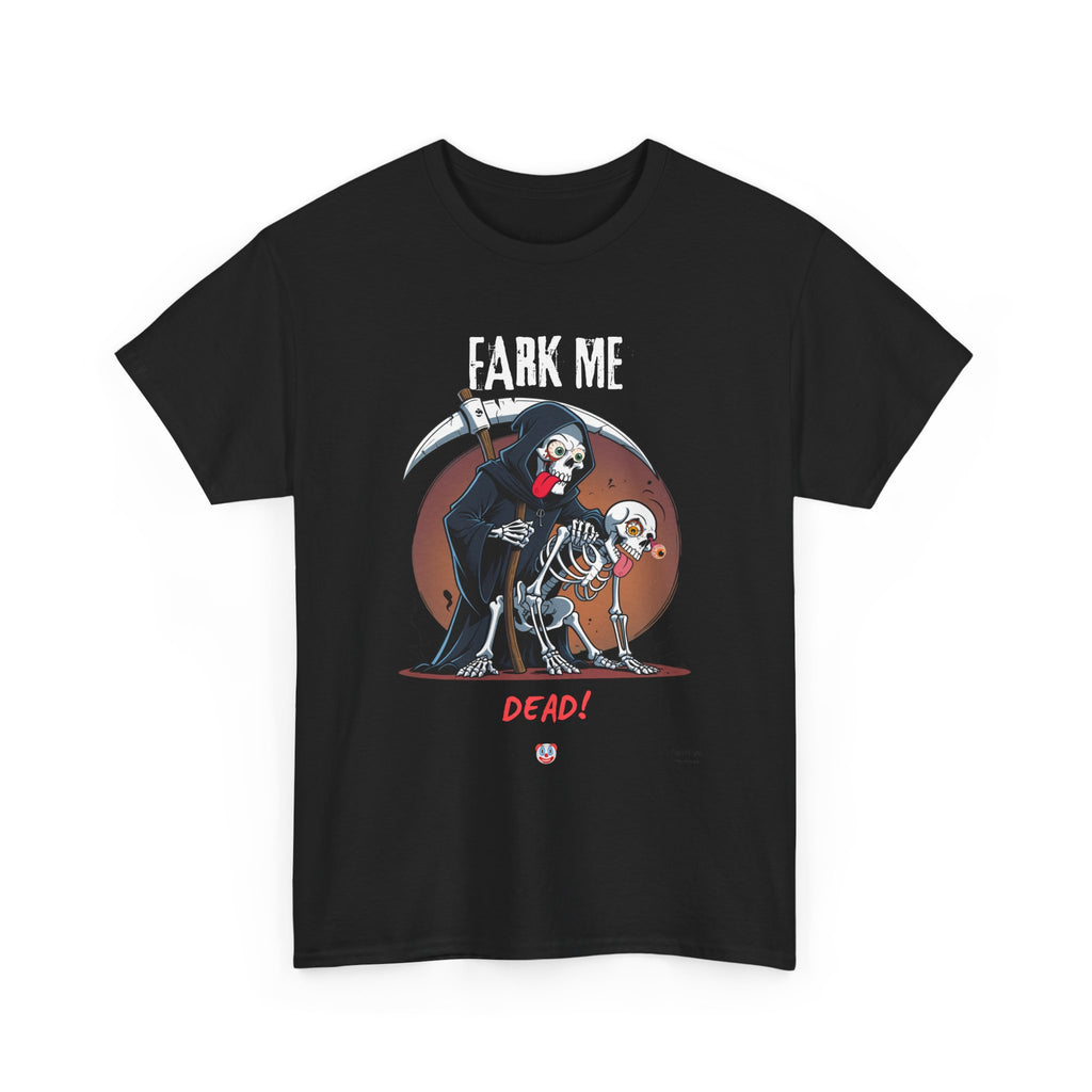 Fark Me Dead T-Shirt | Rude Aussie Saying Parody Tee