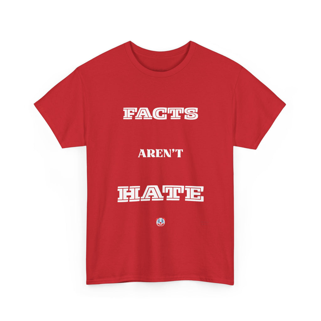 Facts Aren’t Hate T-Shirt – Common Sense Satire & Free Speech Tee