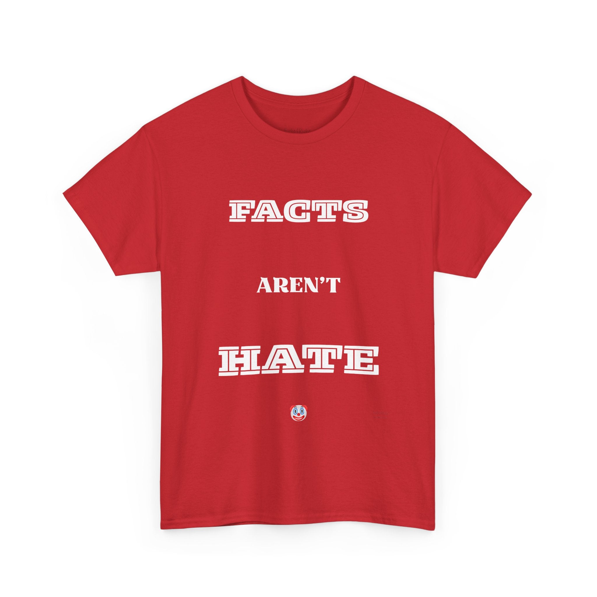 Facts Aren’t Hate T-Shirt – Common Sense Satire & Free Speech Tee