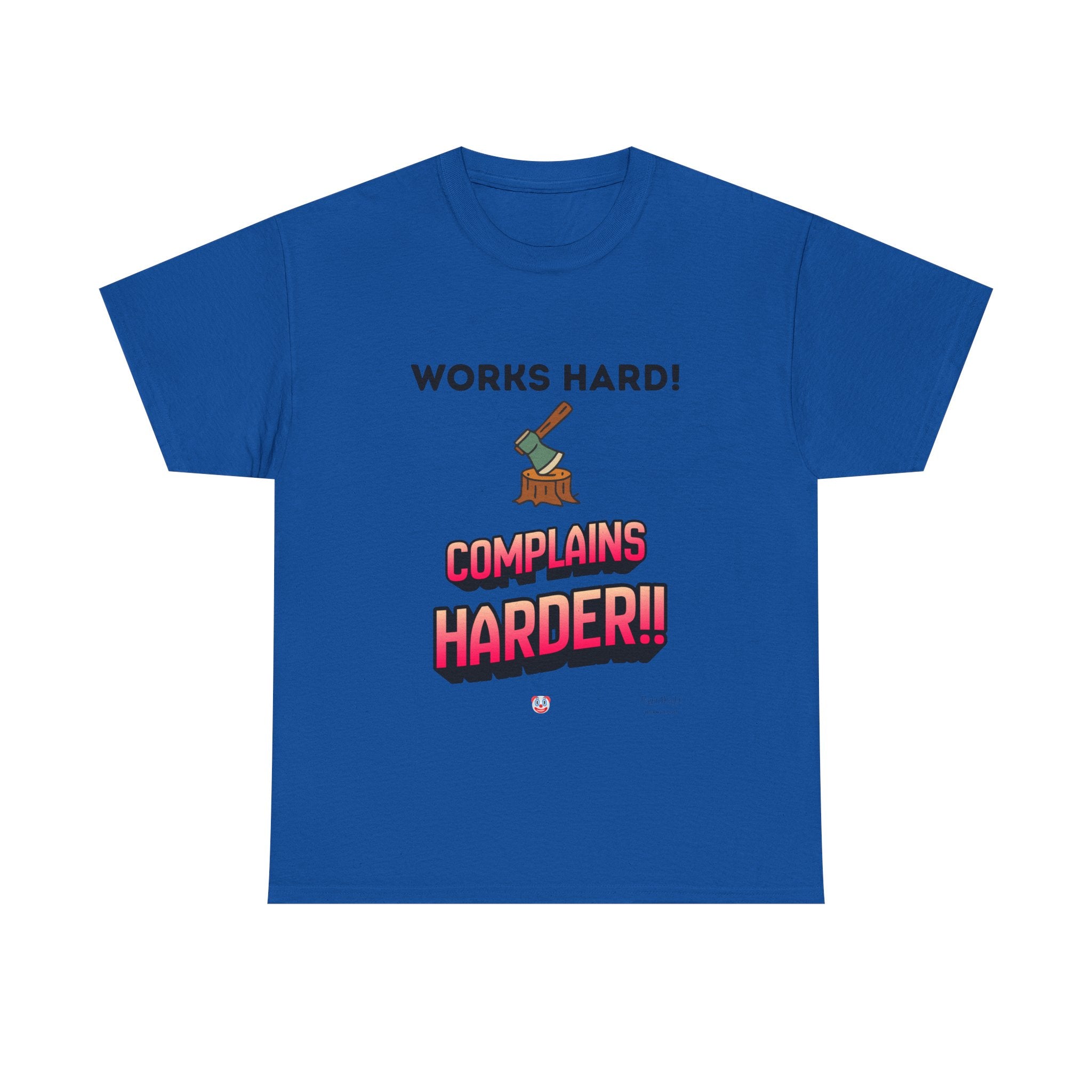 Works Hard Complains Harder T-Shirt | Aussie Work Ethic Tee