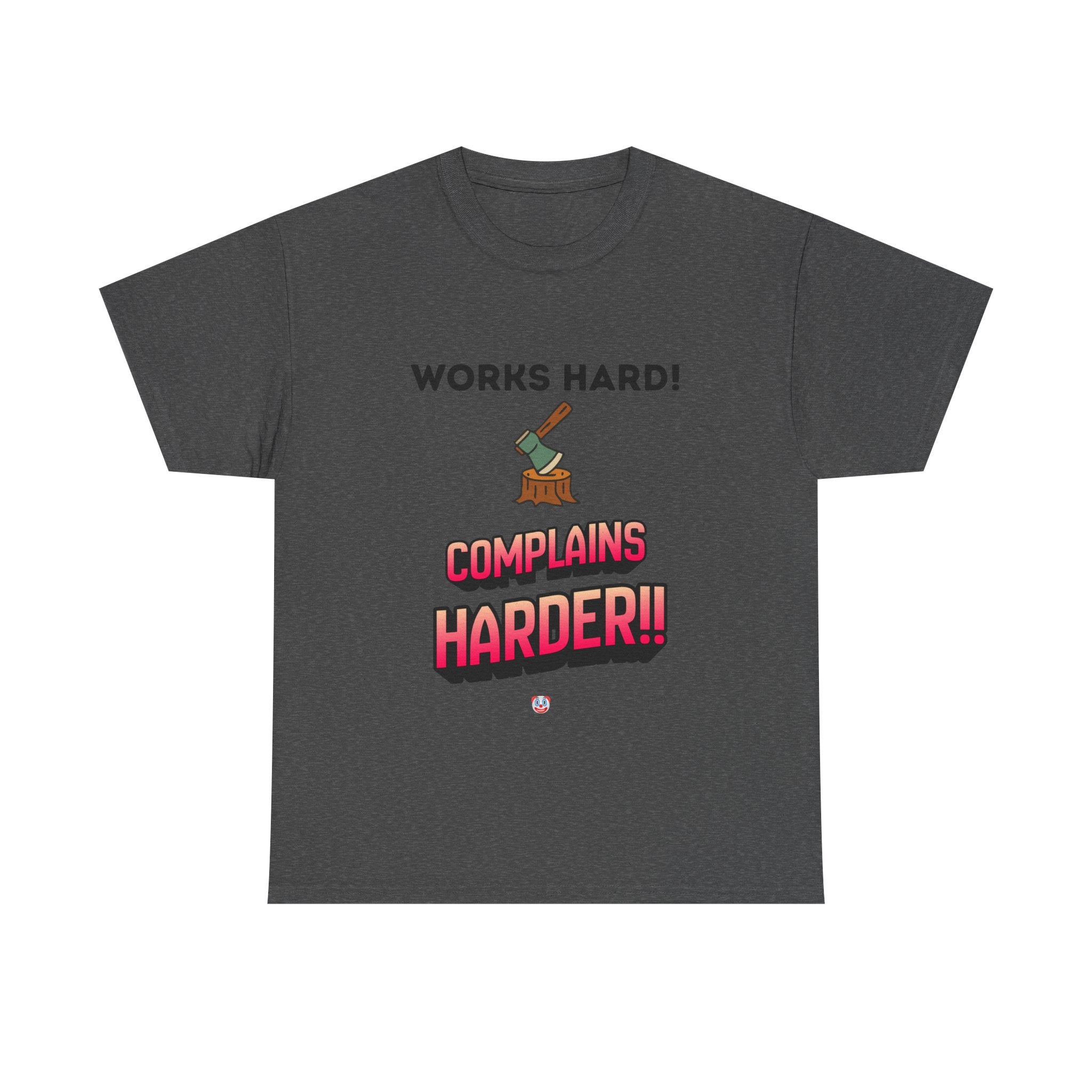 Works Hard Complains Harder T-Shirt | Aussie Work Ethic Tee