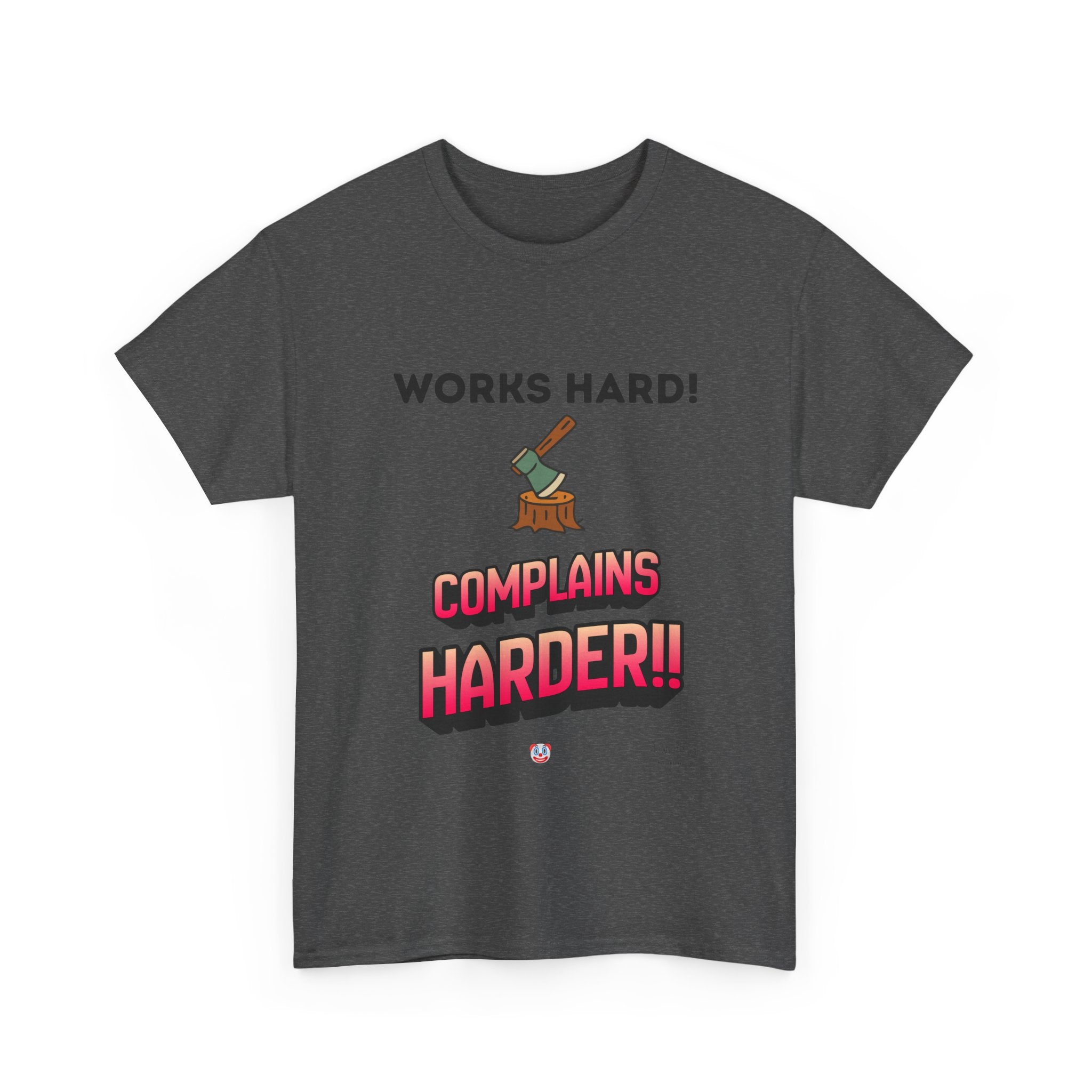 Works Hard Complains Harder T-Shirt | Aussie Work Ethic Tee