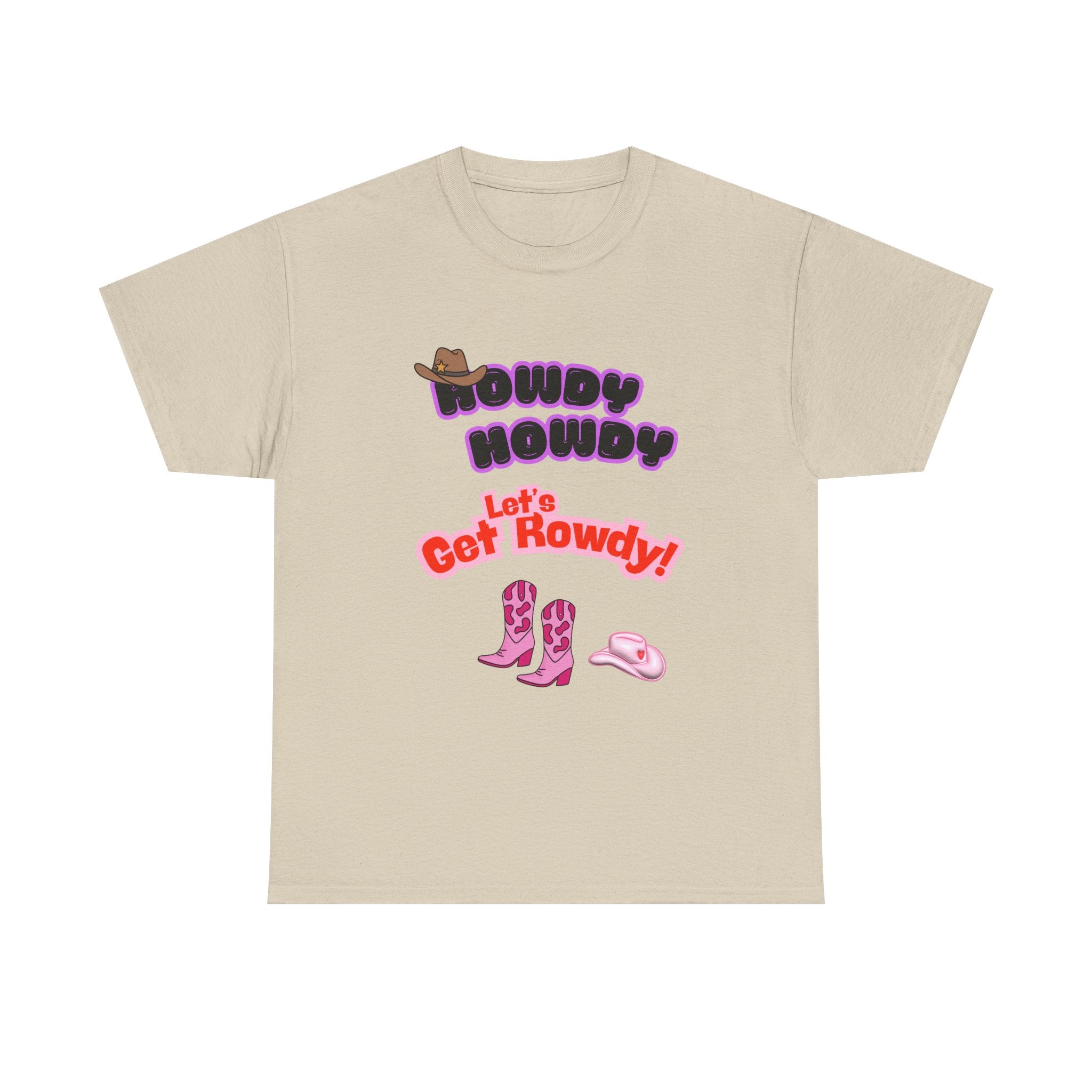 Howdy Howdy, Let’s Get Rowdy T-Shirt | Aussie Cheeky Humour Tee