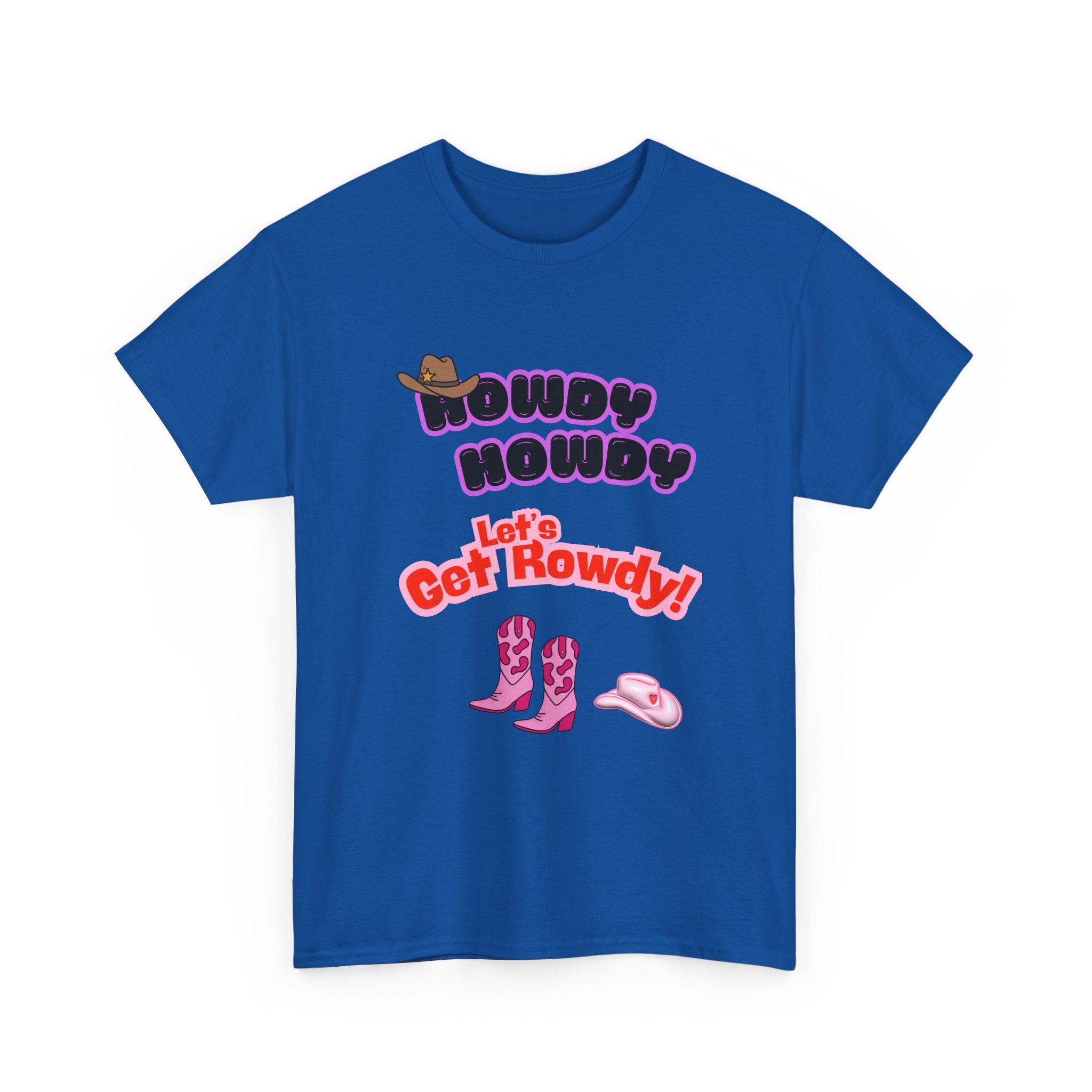 Howdy Howdy, Let’s Get Rowdy T-Shirt | Aussie Cheeky Humour Tee