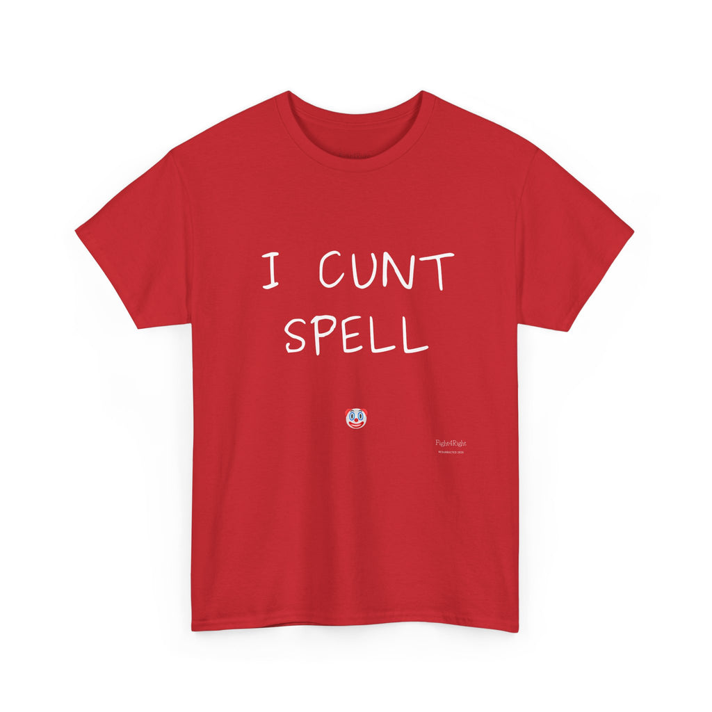 I Cunt Spell – Funny Self-Deprecating Aussie Humour T-Shirt