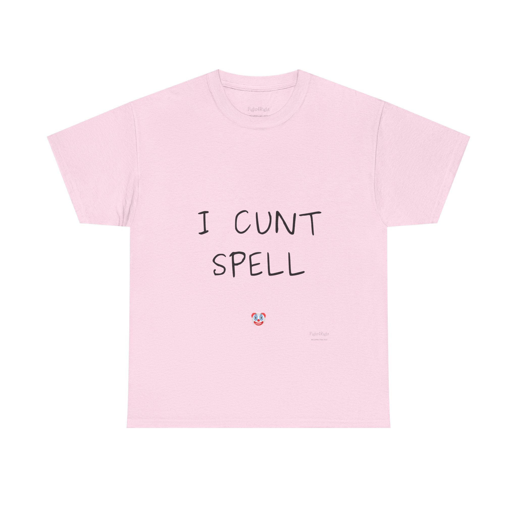 I Cunt Spell – Funny Self-Deprecating Aussie Humour T-Shirt