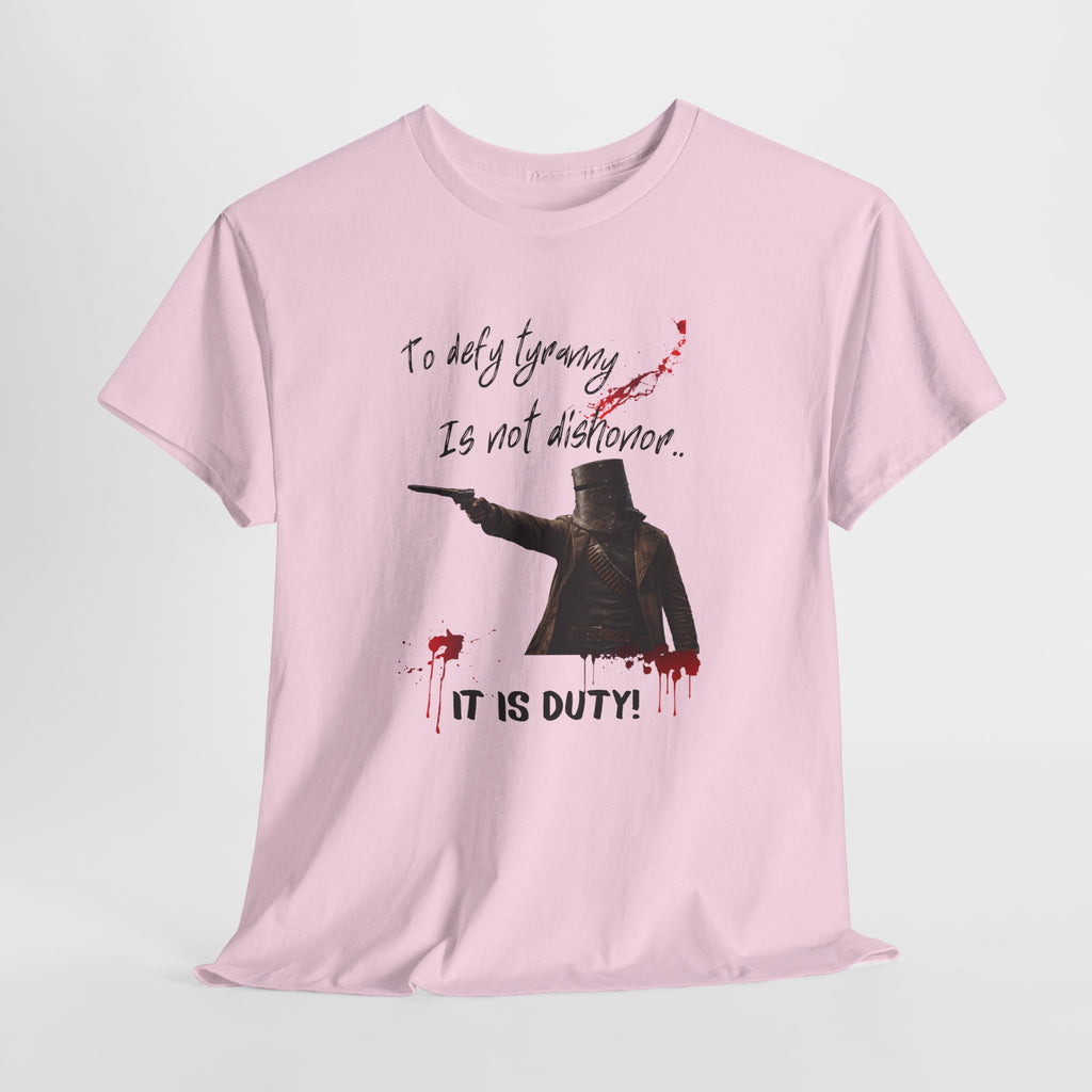 To Defy Tyranny Is Not Dishonour — It Is Duty T-Shirt | Aussie Defiance Ned Kelly