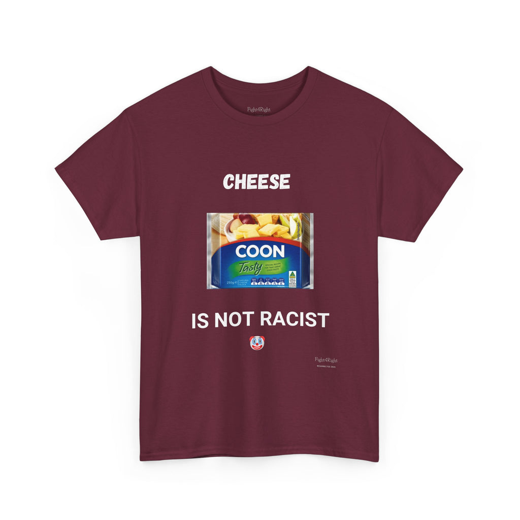 Cheese Is Not Racist T-Shirt – Funny Aussie Satire & Common Sense Tee