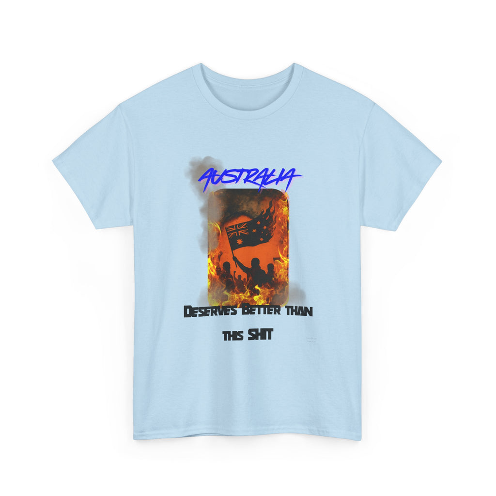 Australia Deserves Better T-Shirt – Aussie Pride Satire Tee
