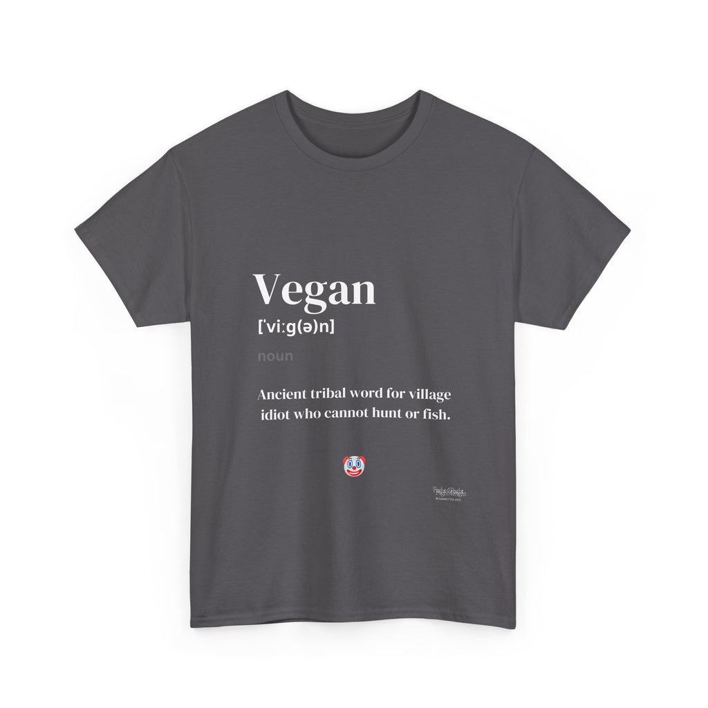 Vegan: Ancient Tribal Word – Funny Carnivore Satire T-Shirt