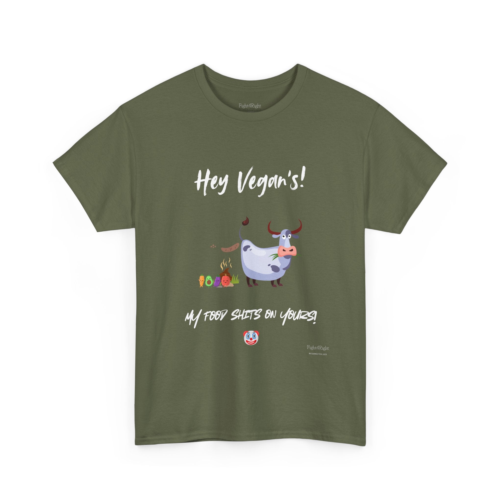 HEY VEGANS, MY FOOD SHITS ON YOURS – Funny Anti-Vegan Meat Eater Tee