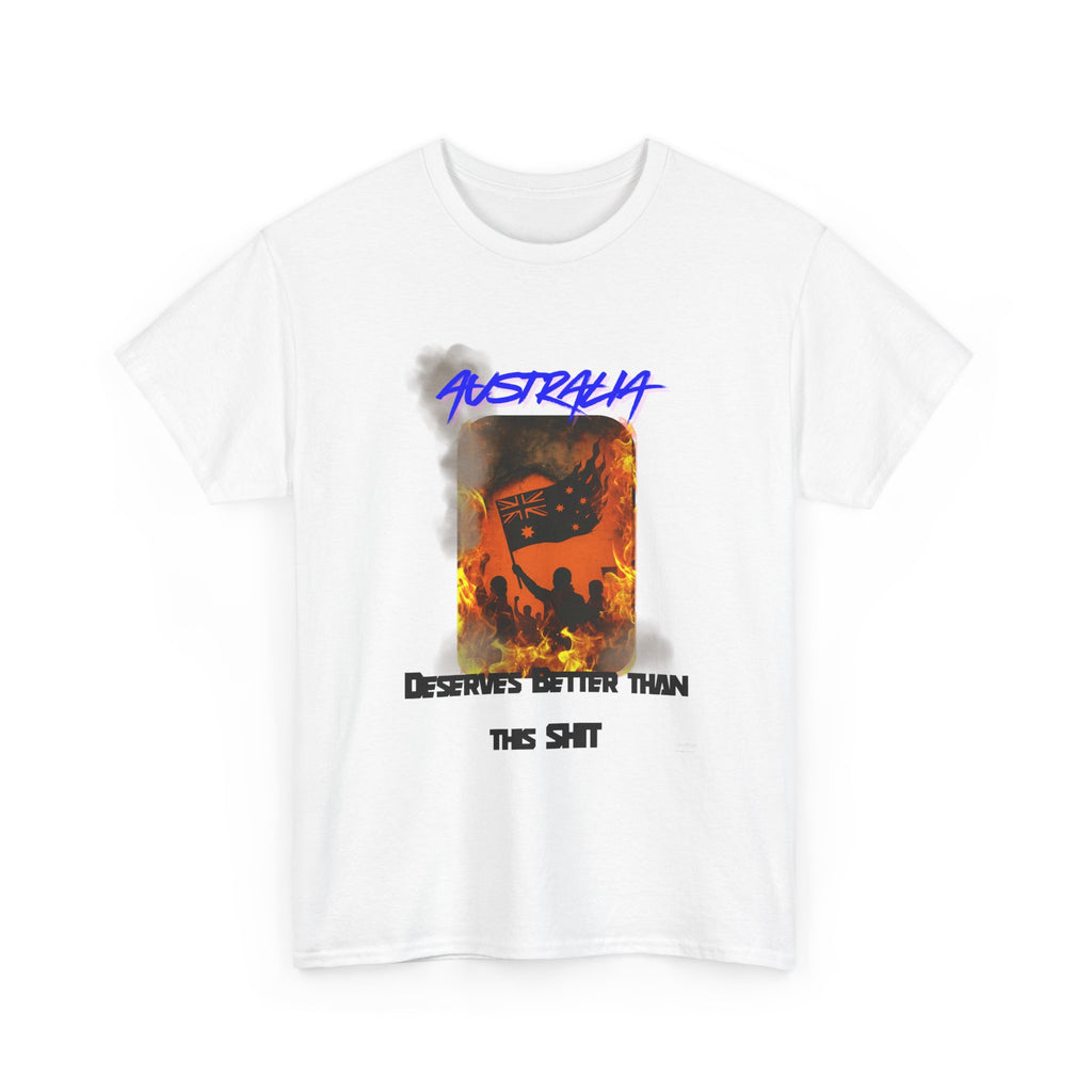 Australia Deserves Better T-Shirt – Aussie Pride Satire Tee