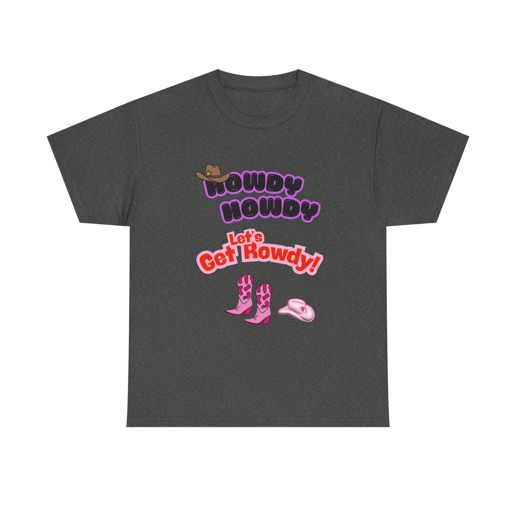 Howdy Howdy, Let’s Get Rowdy T-Shirt | Aussie Cheeky Humour Tee