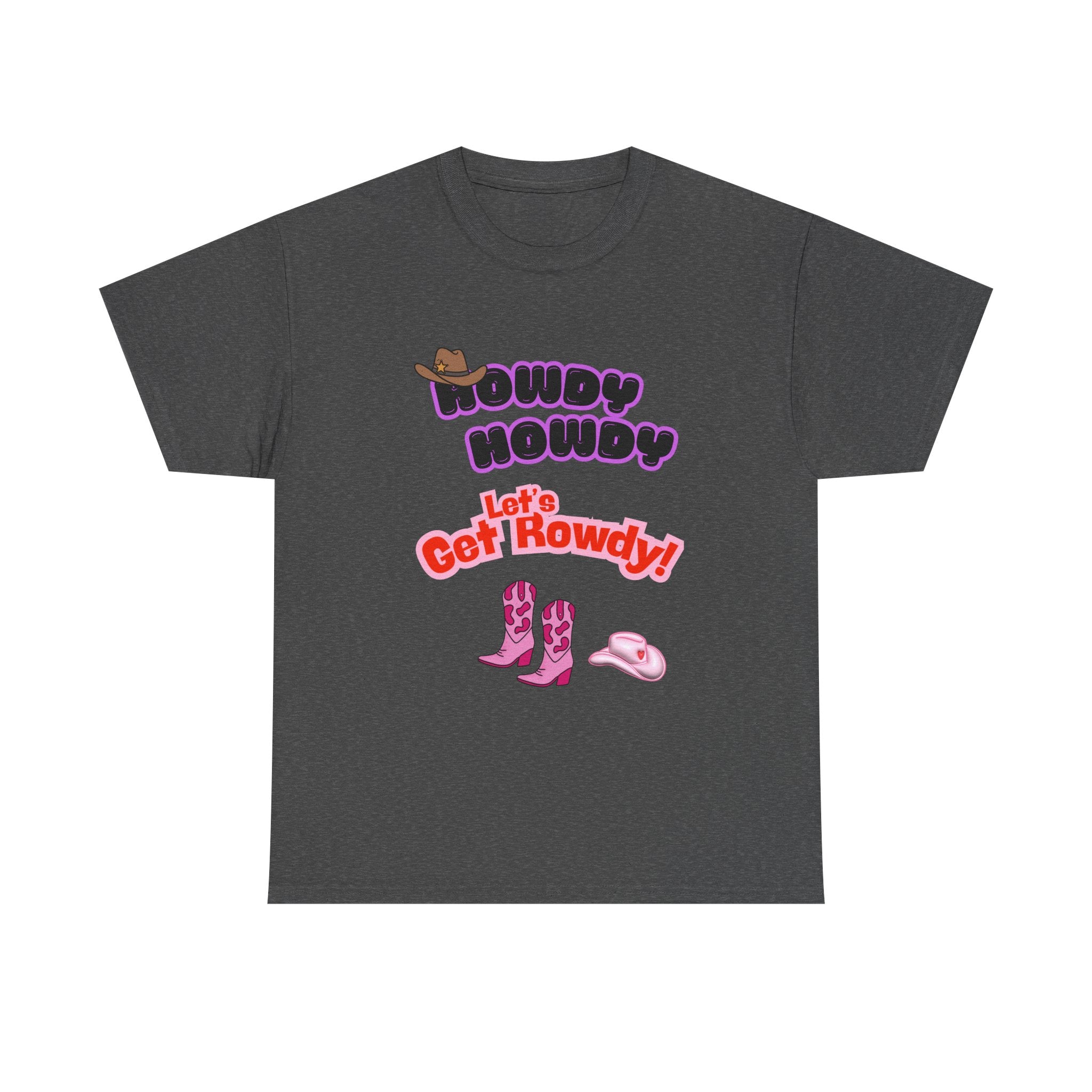 Howdy Howdy, Let’s Get Rowdy T-Shirt | Aussie Cheeky Humour Tee