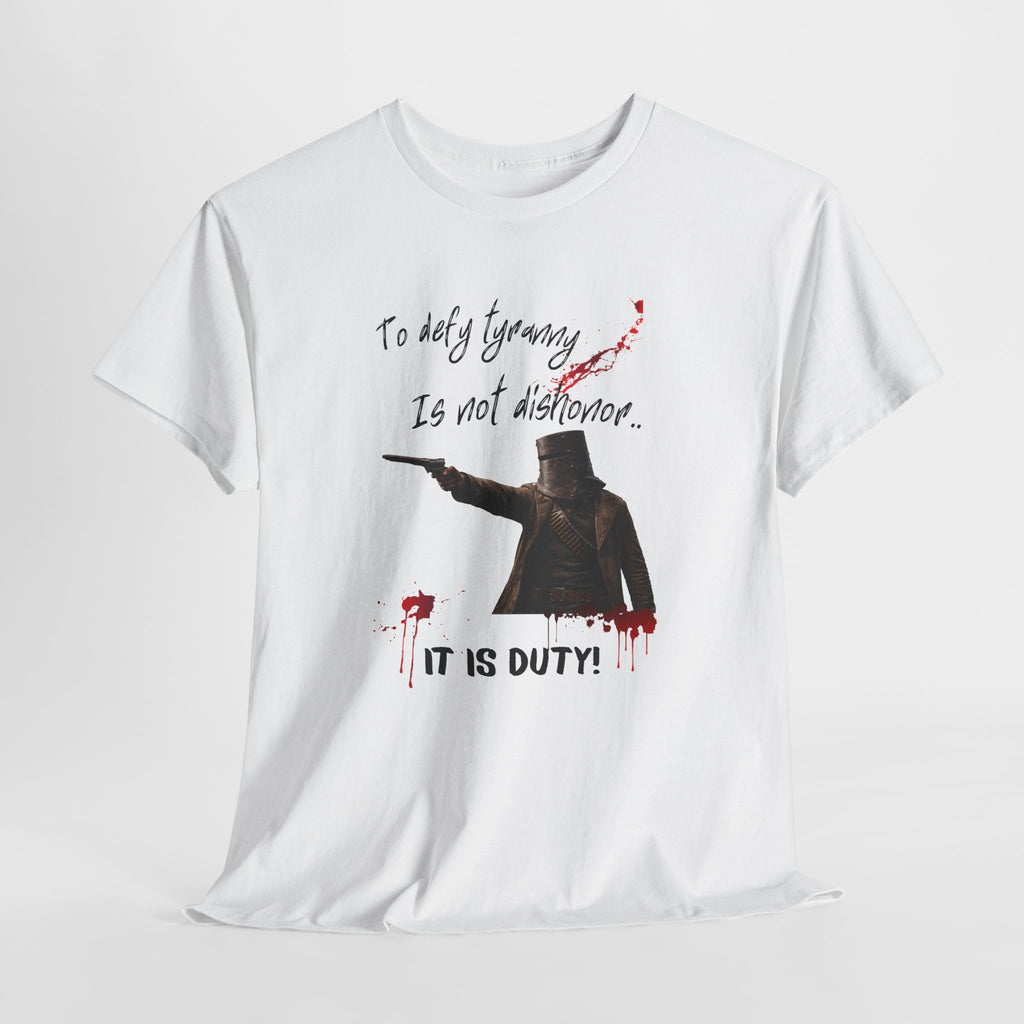 To Defy Tyranny Is Not Dishonour — It Is Duty T-Shirt | Aussie Defiance Ned Kelly