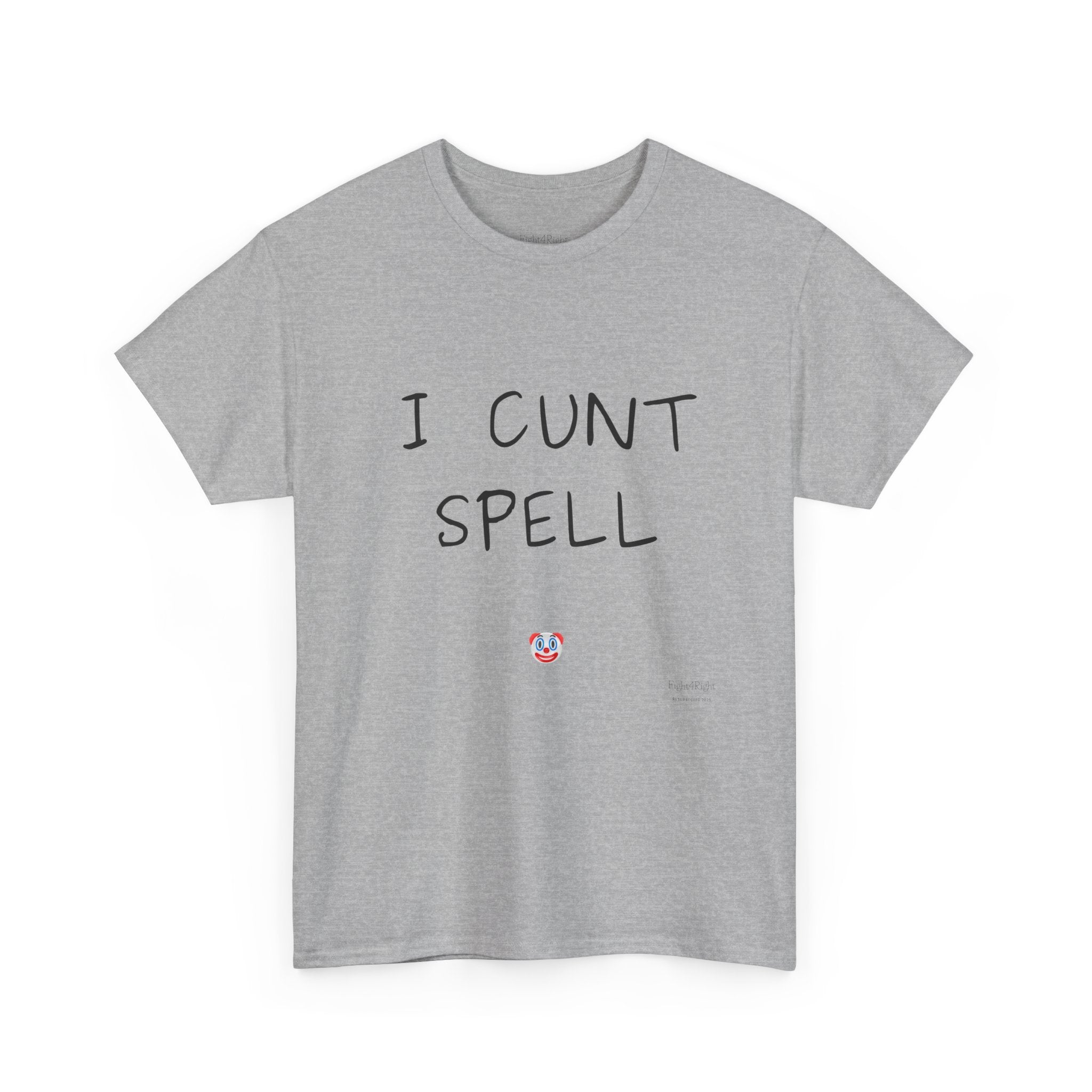 I Cunt Spell – Funny Self-Deprecating Aussie Humour T-Shirt
