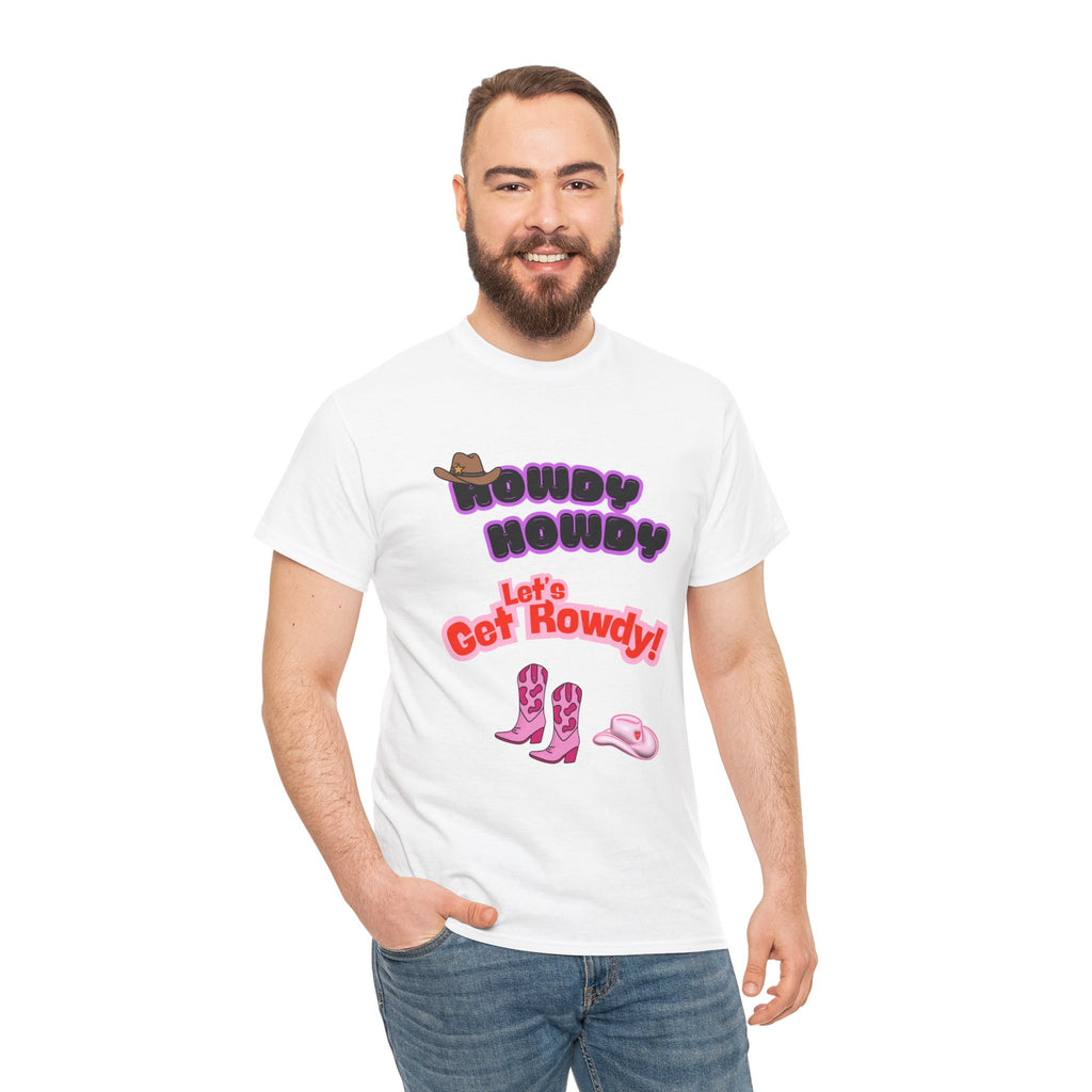 Howdy Howdy, Let’s Get Rowdy T-Shirt | Aussie Cheeky Humour Tee