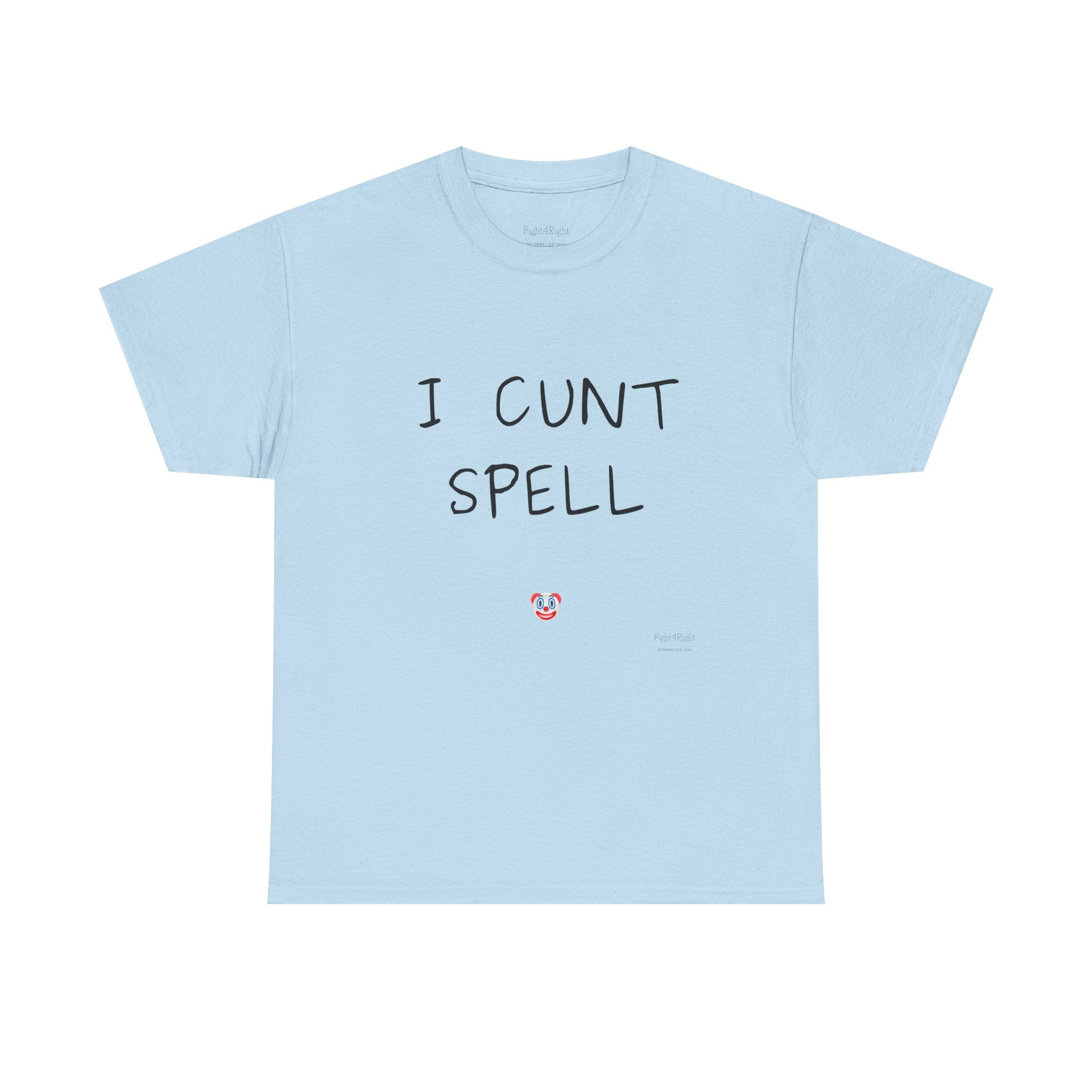 I Cunt Spell – Funny Self-Deprecating Aussie Humour T-Shirt