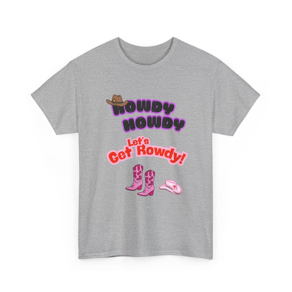 Howdy Howdy, Let’s Get Rowdy T-Shirt | Aussie Cheeky Humour Tee
