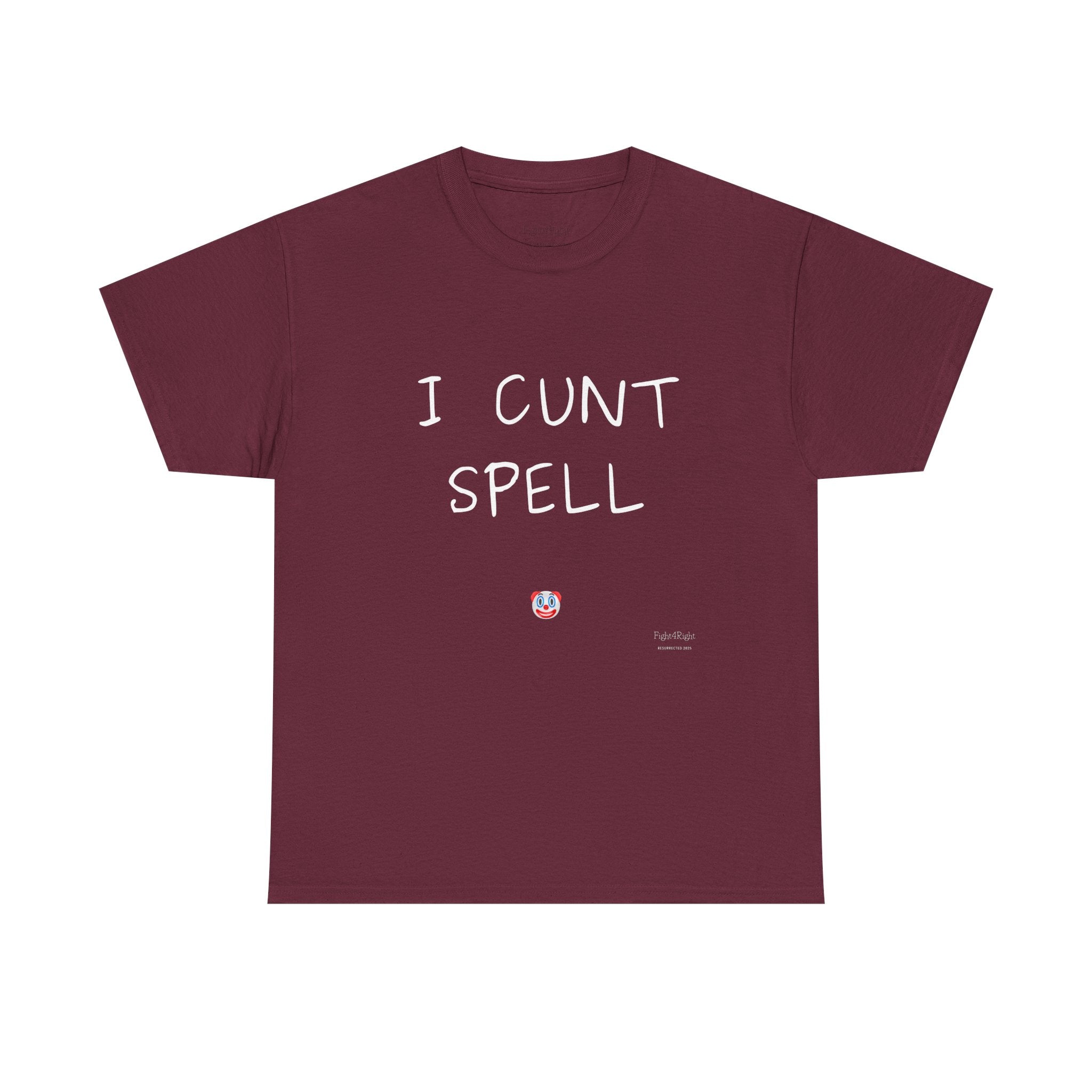 I Cunt Spell – Funny Self-Deprecating Aussie Humour T-Shirt