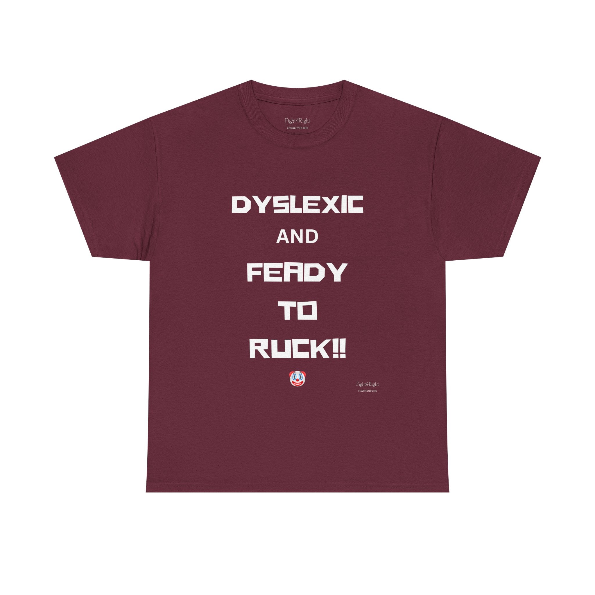 DYSLEXIC AND FEADY TO RUCK – Funny Dark Humour Tee